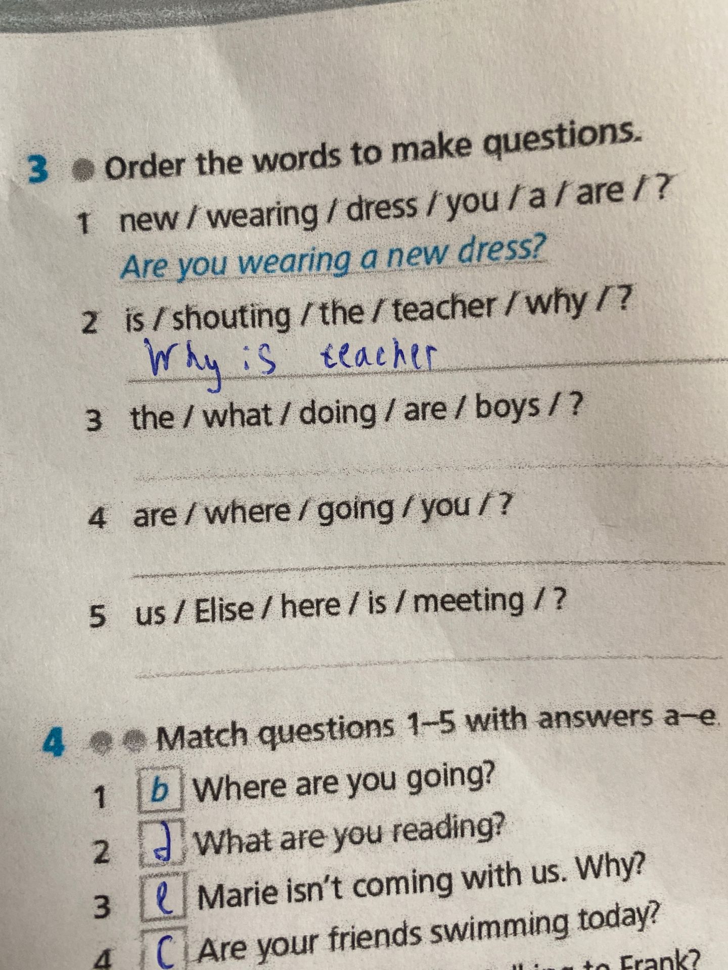 Фото задания: 3. Order the words to make questions. 1) new / wearing / dress / you / a / are / ? 2) is / shouting / the / teacher / why / ?…