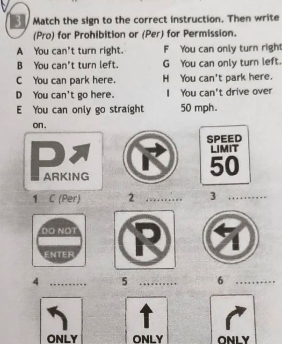 Фото задания: 3. Match the sign to the correct instruction. Then write (Pro) for Prohibition or (Per) for Permission. A You can’t turn…