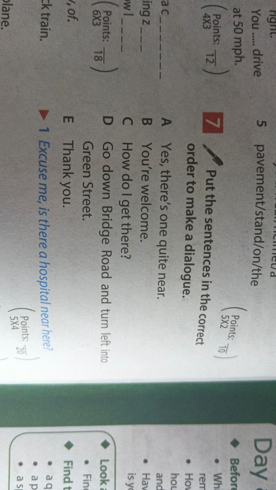 Фото задания: 7. Put the sentences in the correct order to make a dialogue. A Yes, there’s one quite near. B You’re welcome. C How do I get…