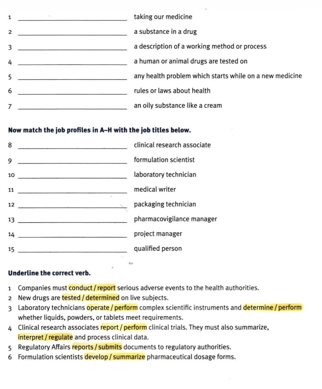 Фото задания: Underline the correct verb. 1. Companies must conduct / report serious adverse events to the health authorities. 2. New drugs…
