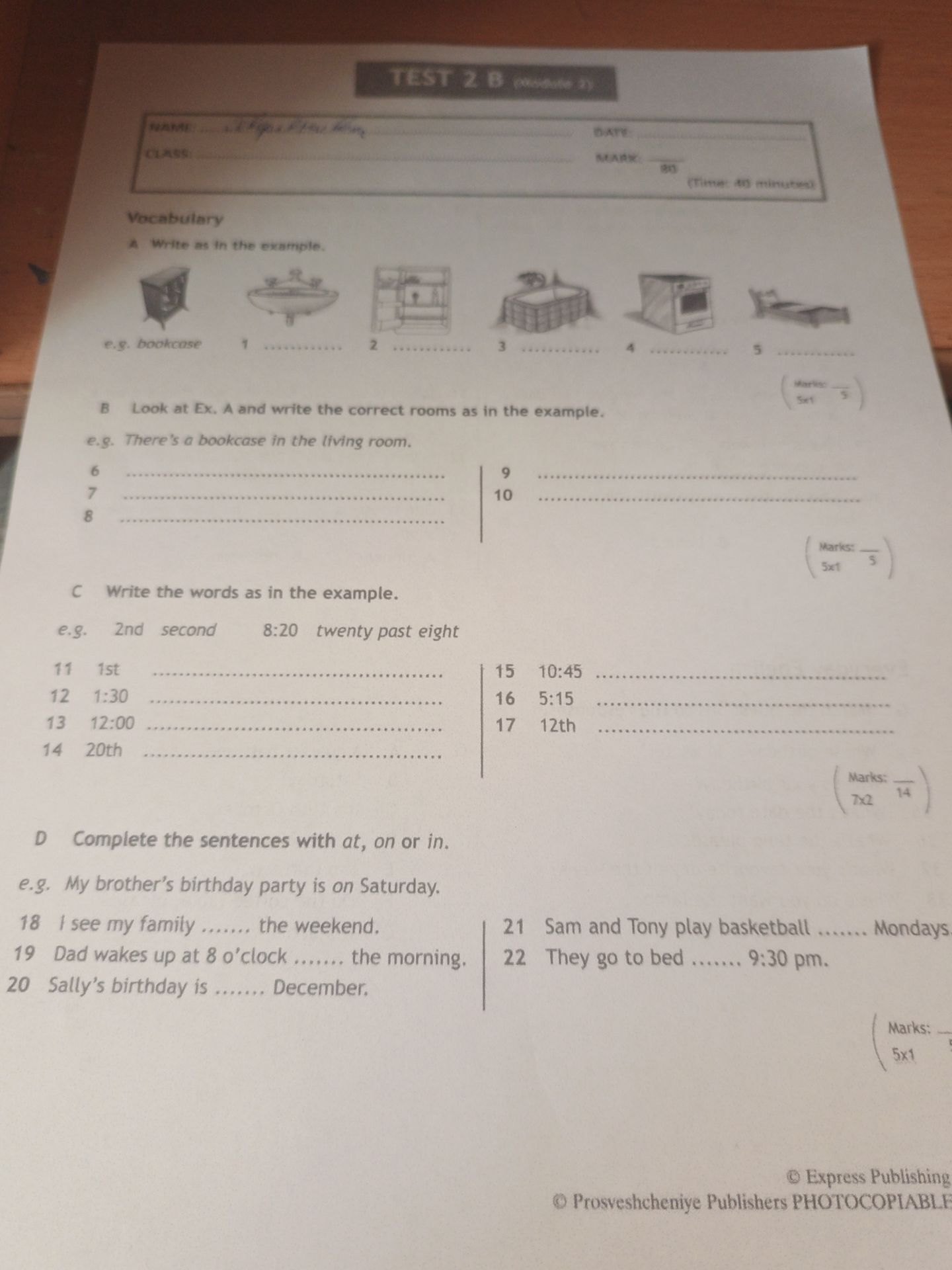 Фото задания: D. Complete the sentences with at, on or in. e.g. My brother’s birthday party is on Saturday. 18) I see my family ___ the…