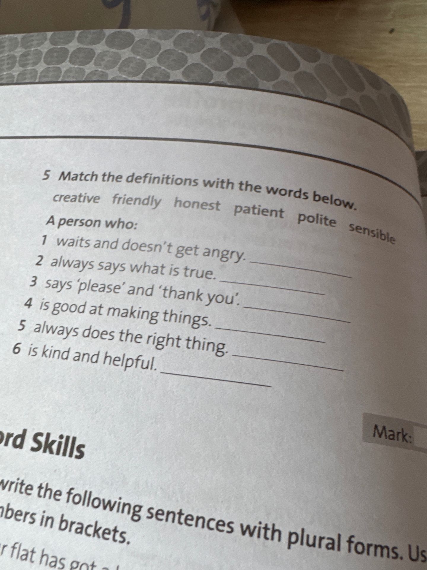 Фото задания: 5. Match the definitions with the words below: creative, friendly, honest, patient, polite, sensible. A person who: 1)…