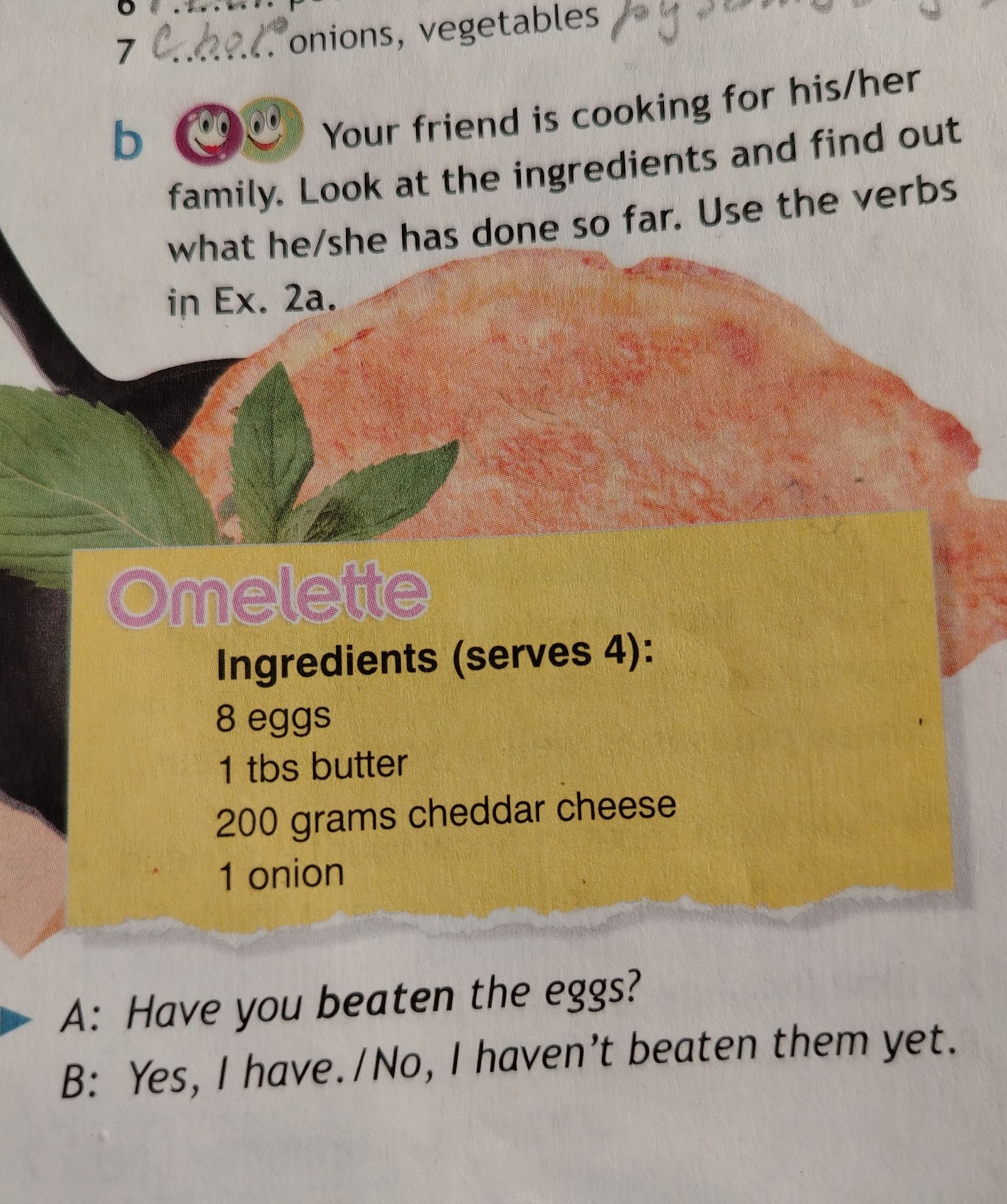 Фото задания: b) Your friend is cooking for his/her family. Look at the ingredients and find out what he/she has done so far. Use the verbs…