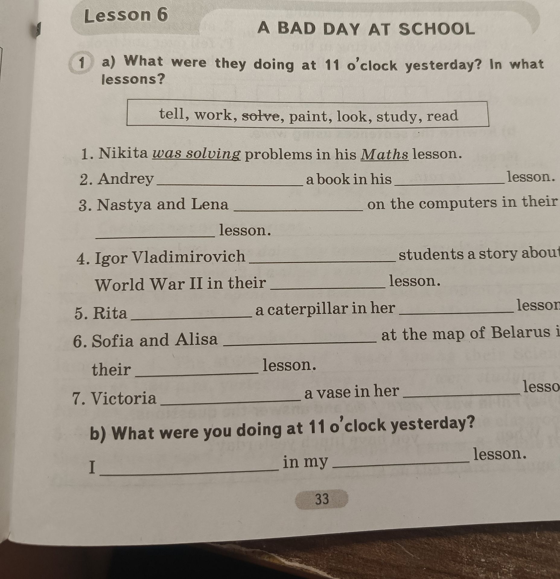 Фото задания: 1. a) What were they doing at 11 o’clock yesterday? In what lessons? Use: tell, work, solve, paint, look, study, read. 1.…