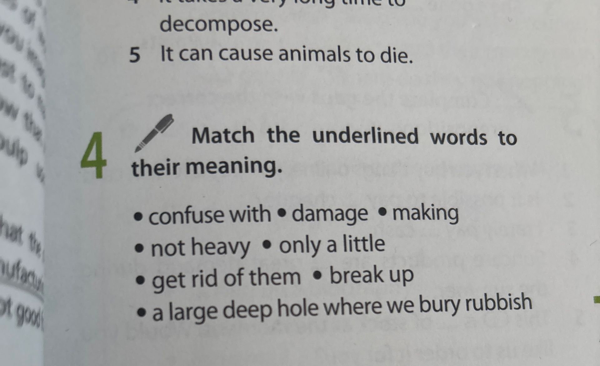 Фото задания: 4. Match the underlined words to their meaning: confuse with; damage; making; not heavy; only a little; get rid of them;…