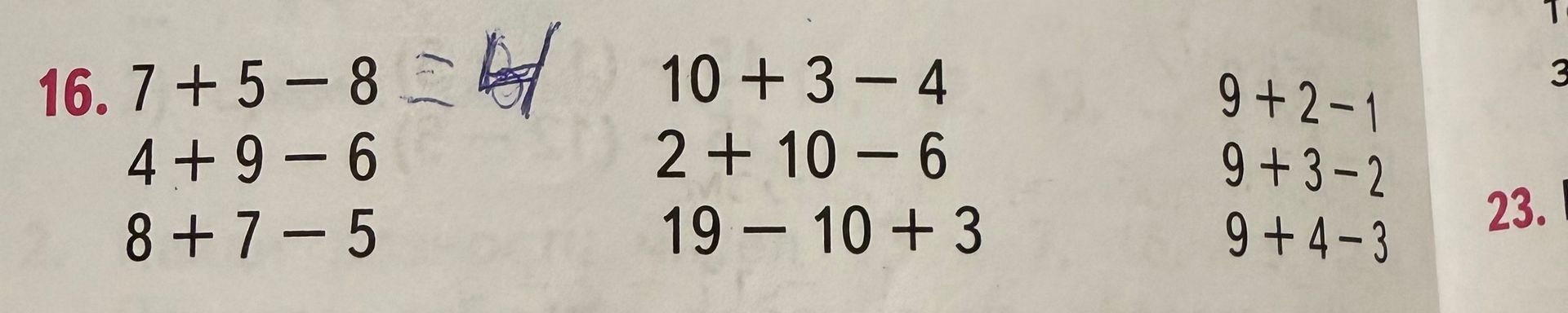 Фото задания: 16. Вычисли: 7 + 5 − 8; 4 + 9 − 6; 8 + 7 − 5; 10 + 3 − 4; 2 + 10 − 6; 19 − 10 + 3; 9 + 2 − 1; 9 + 3 − 2; 9 + 4 − 3.