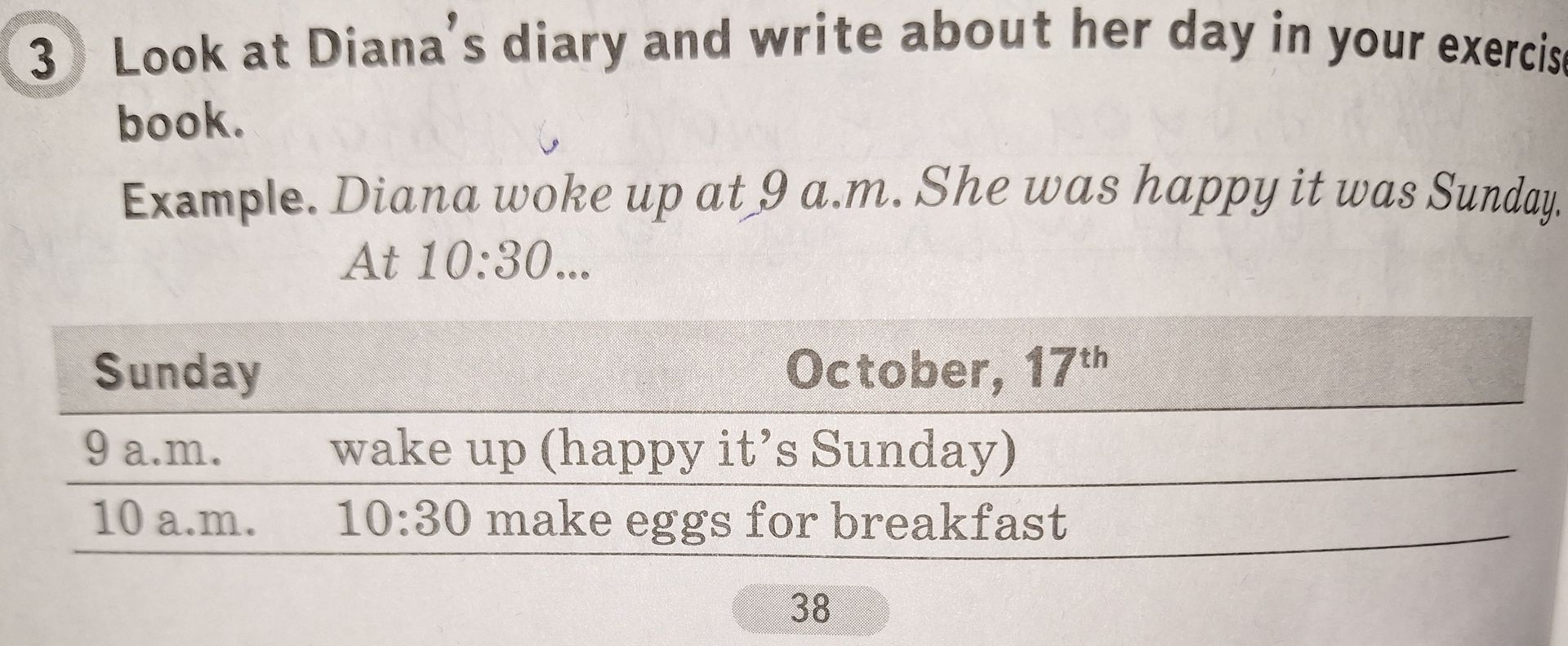 Фото задания: 3. Look at Diana’s diary and write about her day in your exercise book. Example: Diana woke up at 9 a.m. She was happy it was…