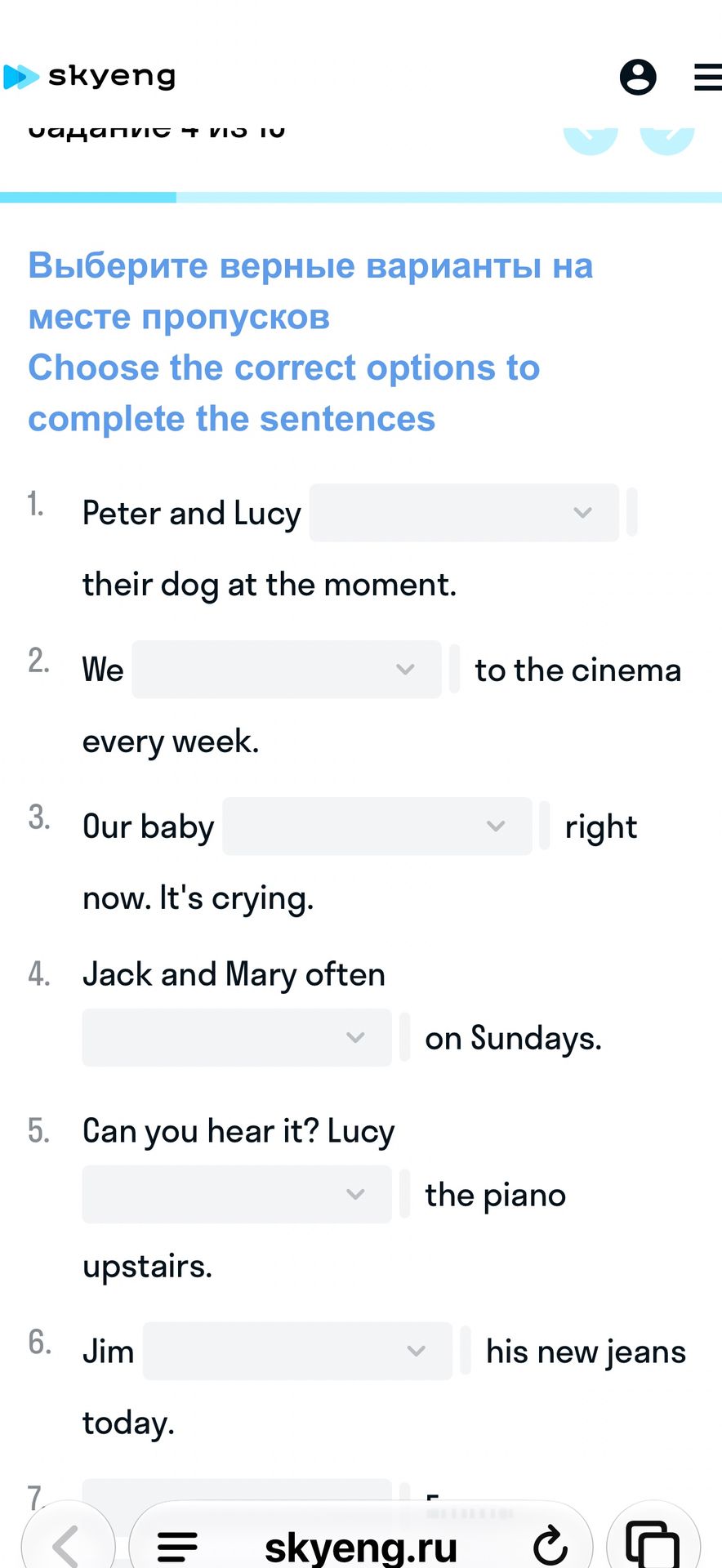 Фото задания: Choose the correct options to complete the sentences: 1. Peter and Lucy ___ their dog at the moment. 2. We ___ to the…