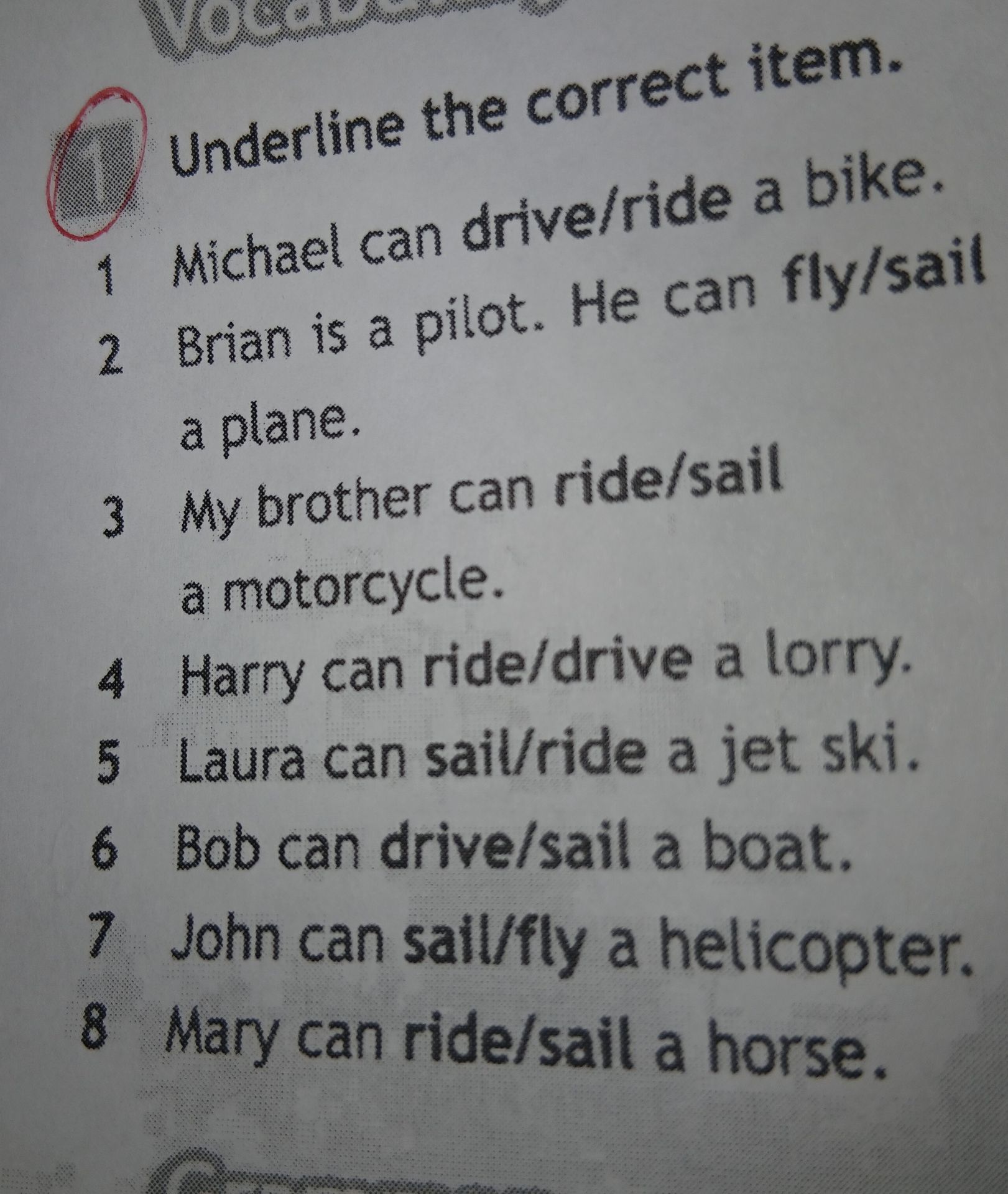 Фото задания: Underline the correct item. 1. Michael can drive/ride a bike. 2. Brian is a pilot. He can fly/sail a plane. 3. My brother can…