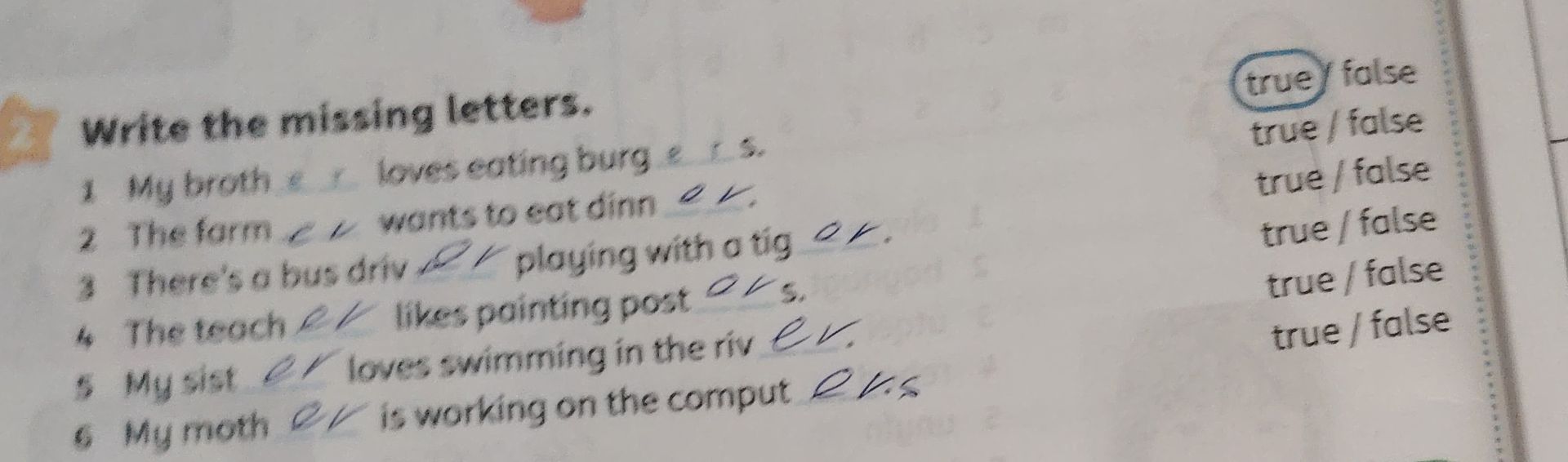 Фото задания: Write the missing letters. 1. My brother ___ loves eating burgers. 2. The farm___ wants to eat din___r. 3. There’s a bus…
