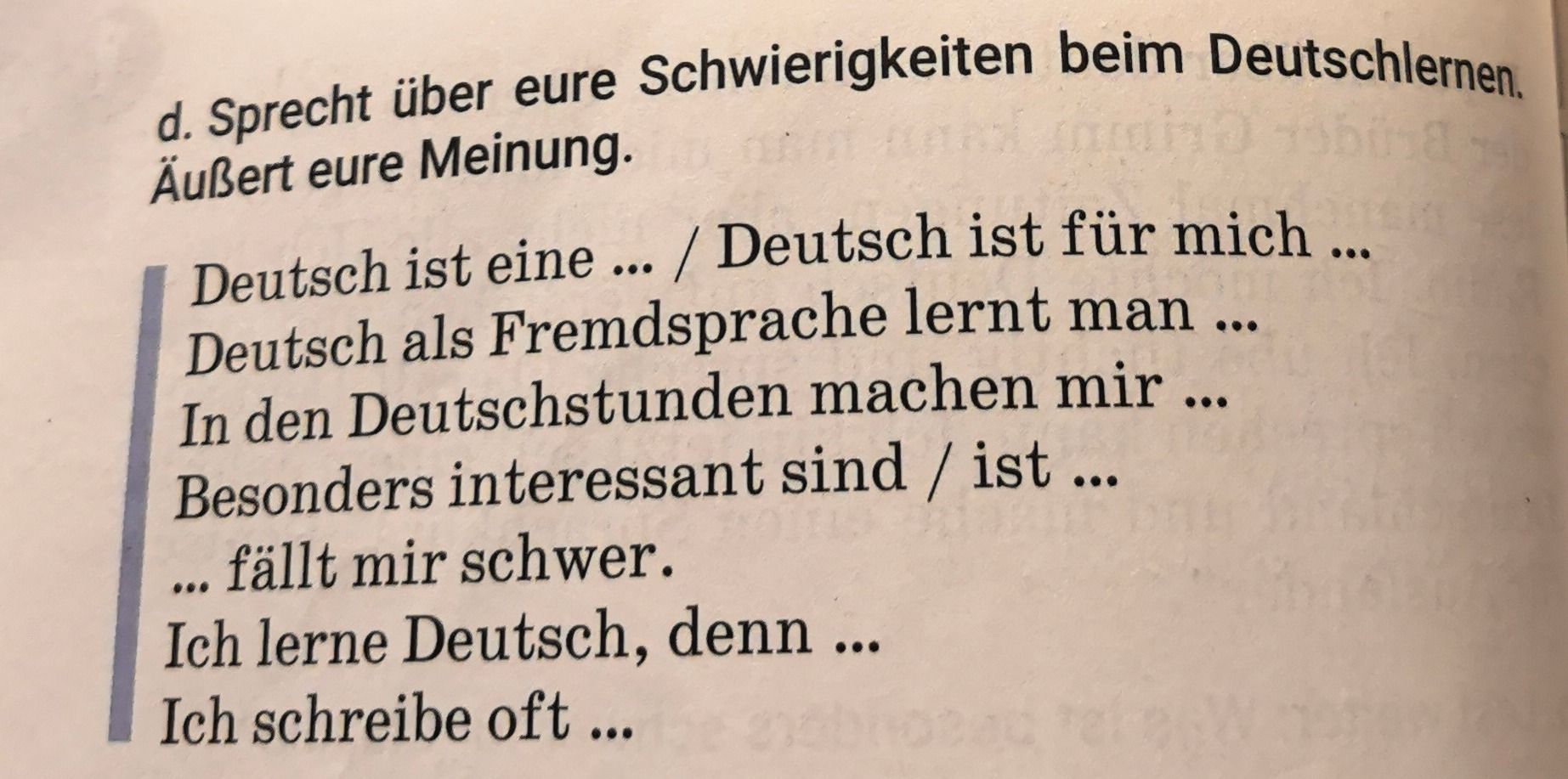 Фото задания: d. Sprecht über eure Schwierigkeiten beim Deutschlernen. Äußert eure Meinung. Deutsch ist eine ... / Deutsch ist für mich ...…