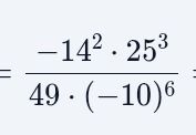 Фото задания: \(-\dfrac{14^2\cdot25^3}{49\cdot(-10)^6}\)