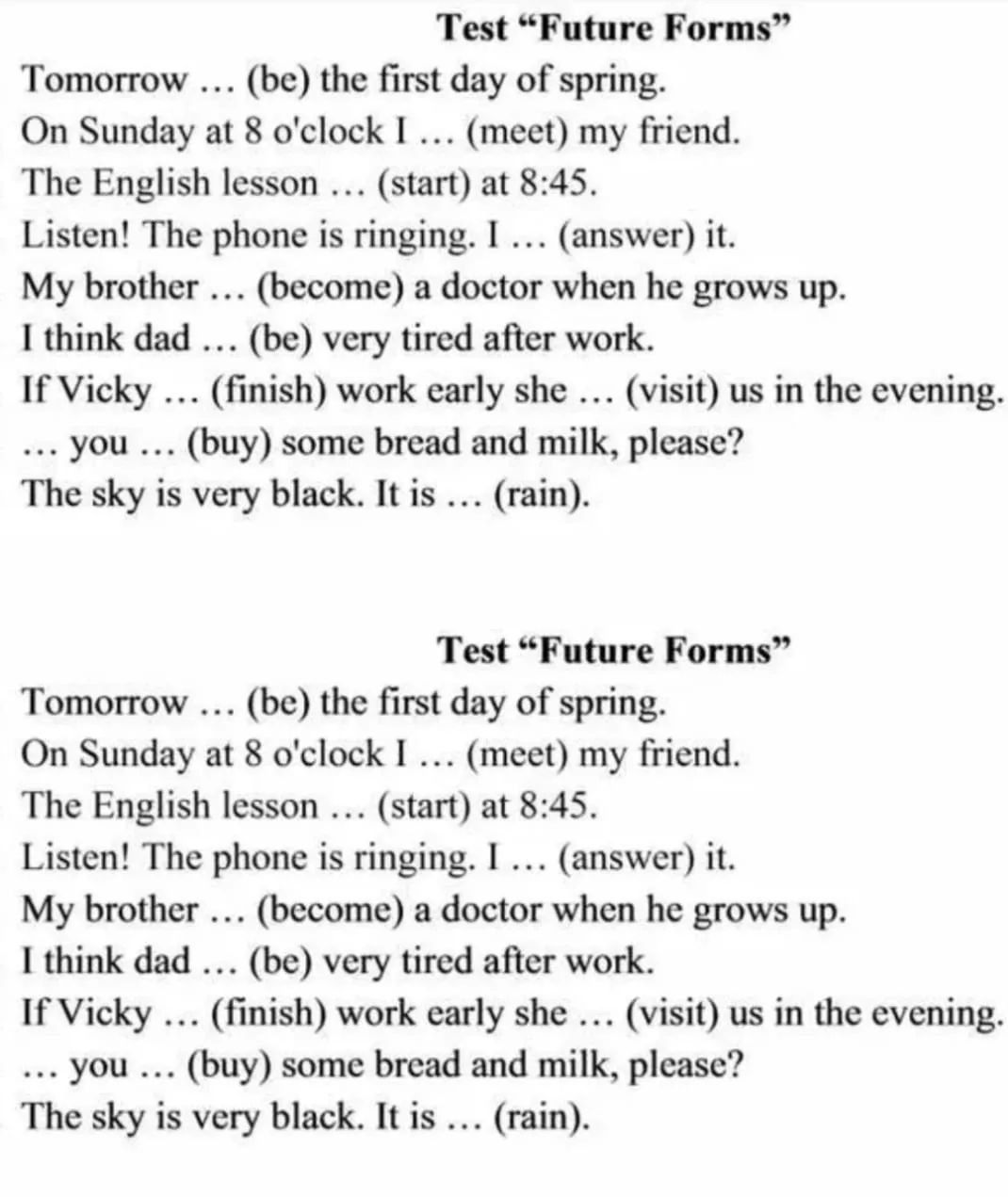 Фото задания: Test “Future Forms”. Tomorrow … (be) the first day of spring. On Sunday at 8 o’clock I … (meet) my friend. The English lesson…