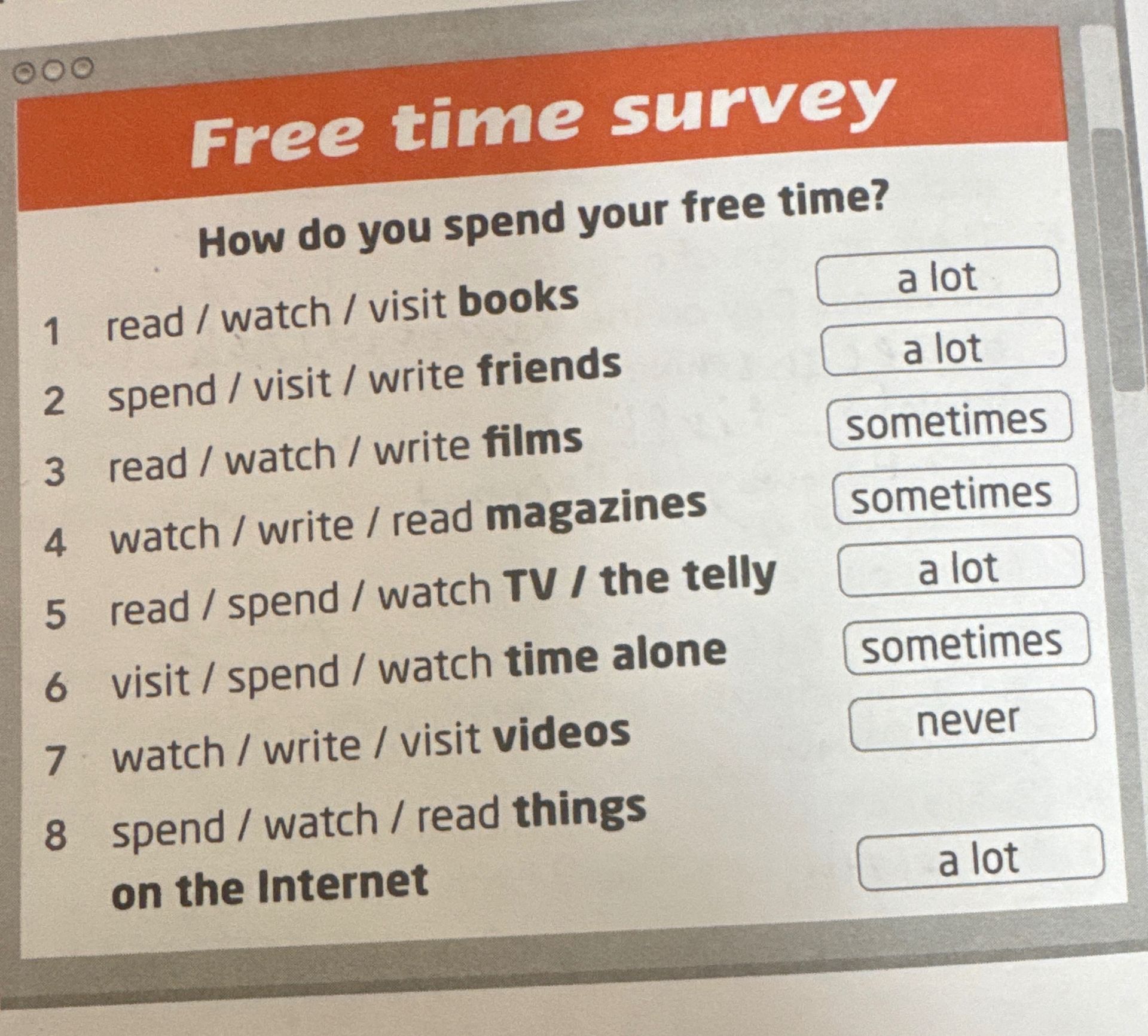 Фото задания: Free time survey: How do you spend your free time? 1. read / watch / visit books — a lot; 2. spend / visit / write friends…