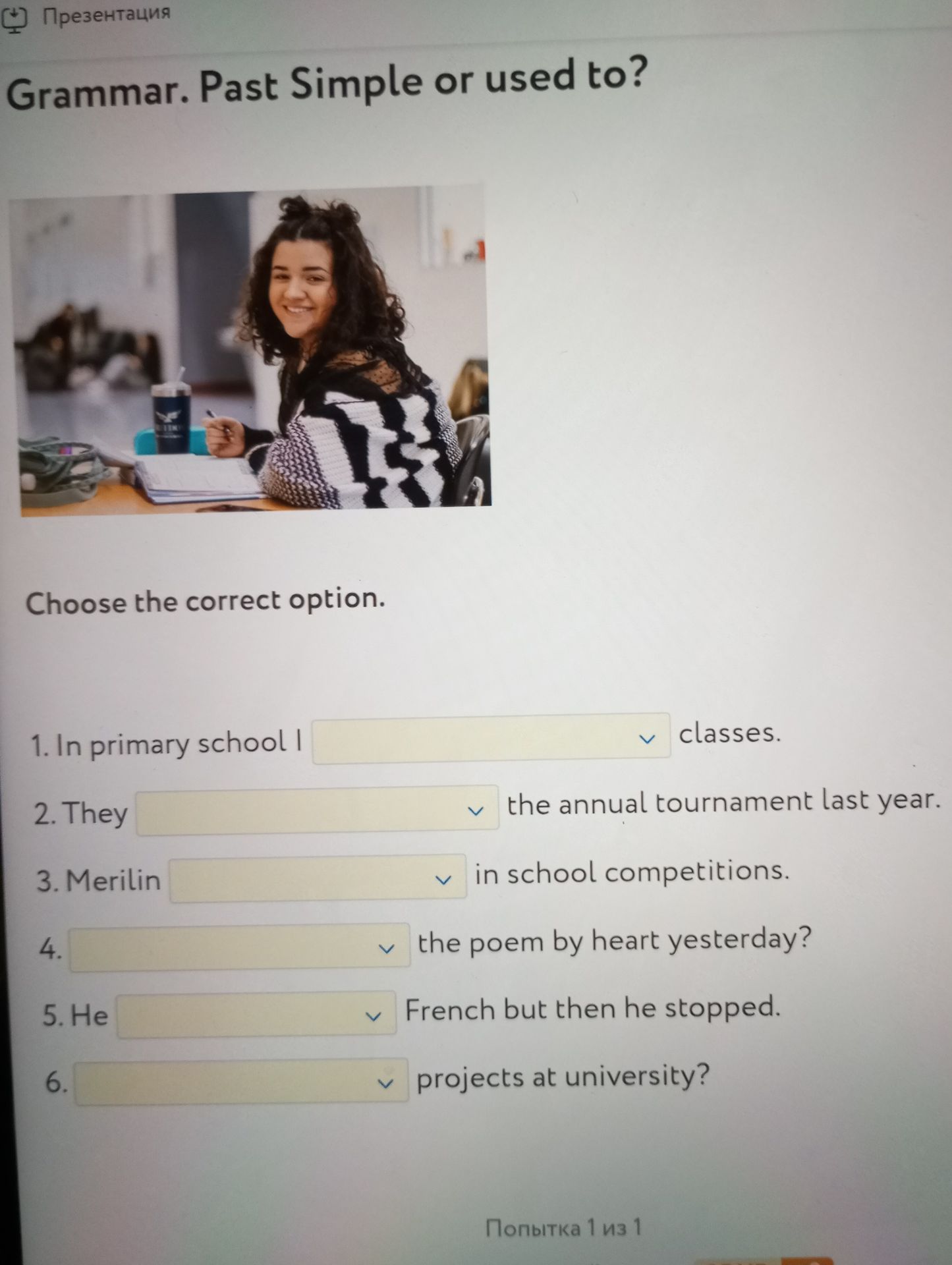 Фото задания: Grammar. Past Simple or used to? Choose the correct option. 1. In primary school I ___ classes. 2. They ___ the annual…