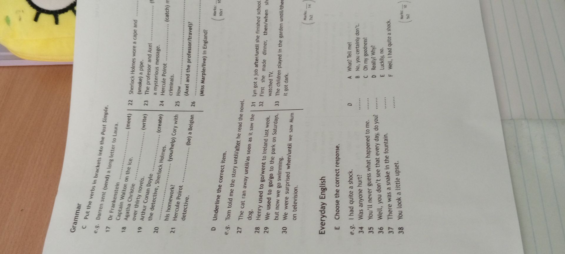 Фото задания: Everyday English E. Choose the correct response. E.g. I had quite a shock. 34 Was anyone hurt? 35 You’ll never guess what…