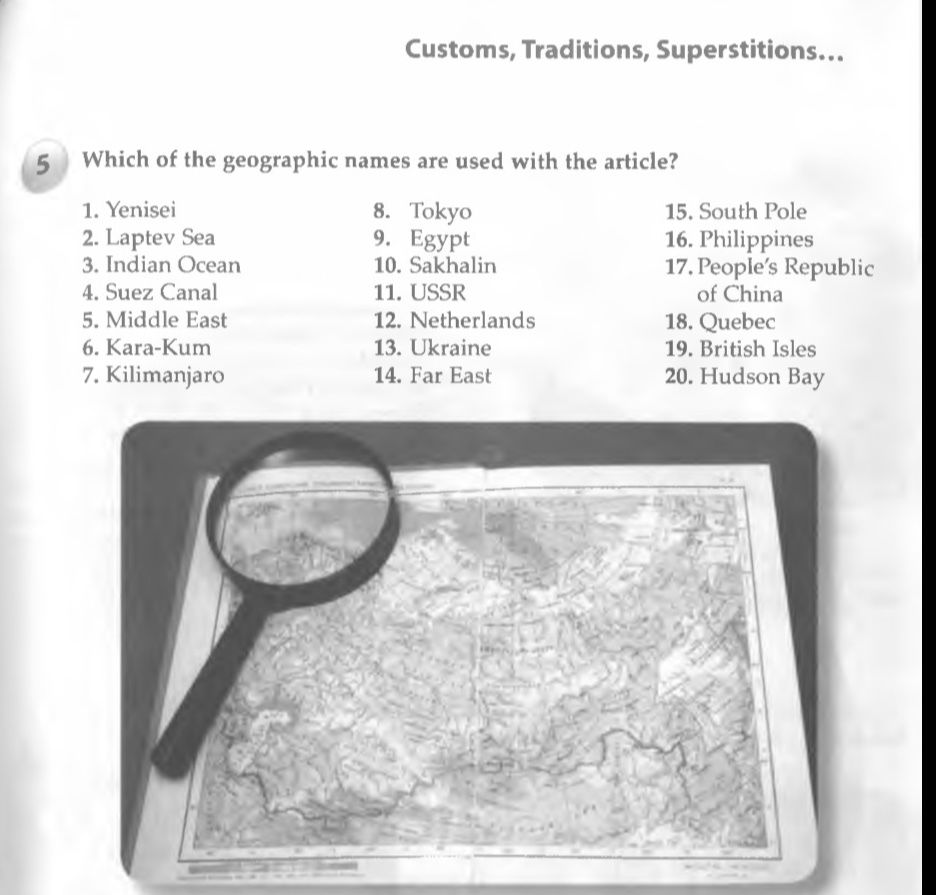 Фото задания: Exercise 5. Which of the geographic names are used with the article? 1. Yenisei 2. Laptev Sea 3. Indian Ocean 4. Suez Canal…