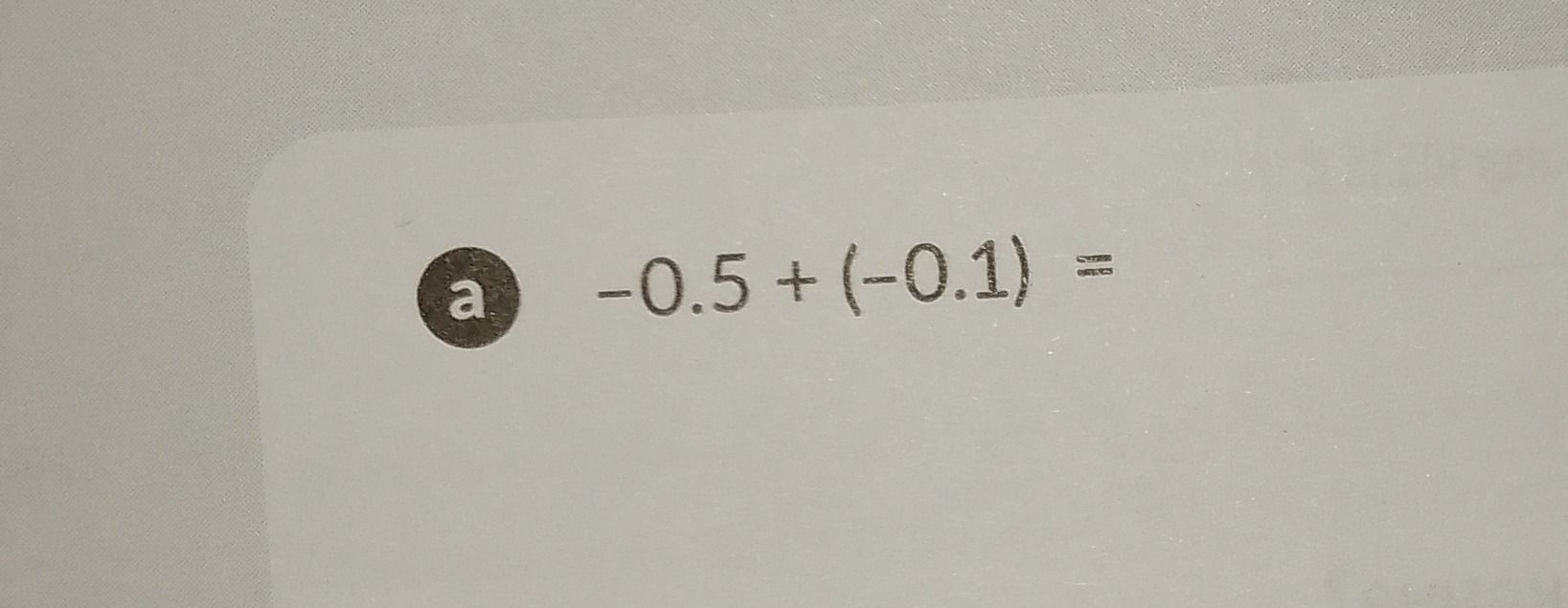 Фото задания: а) −0.5 + (−0.1) =
