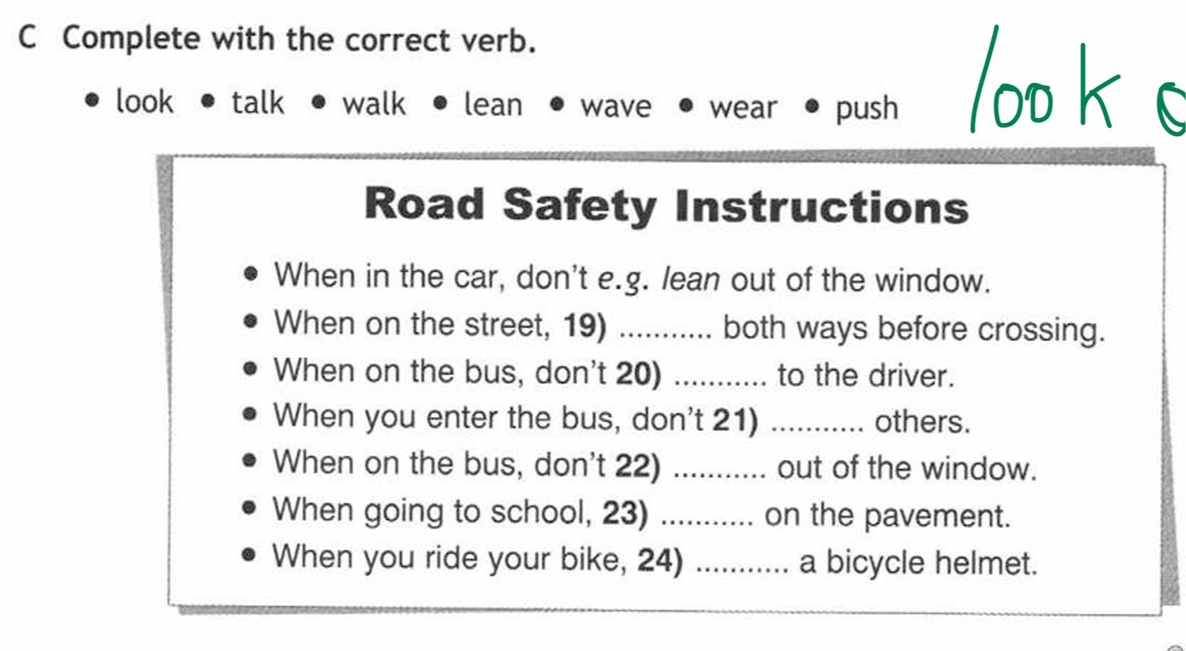 Фото задания: C Complete with the correct verb. look • talk • walk • lean • wave • wear • push. Road Safety Instructions: When in the…