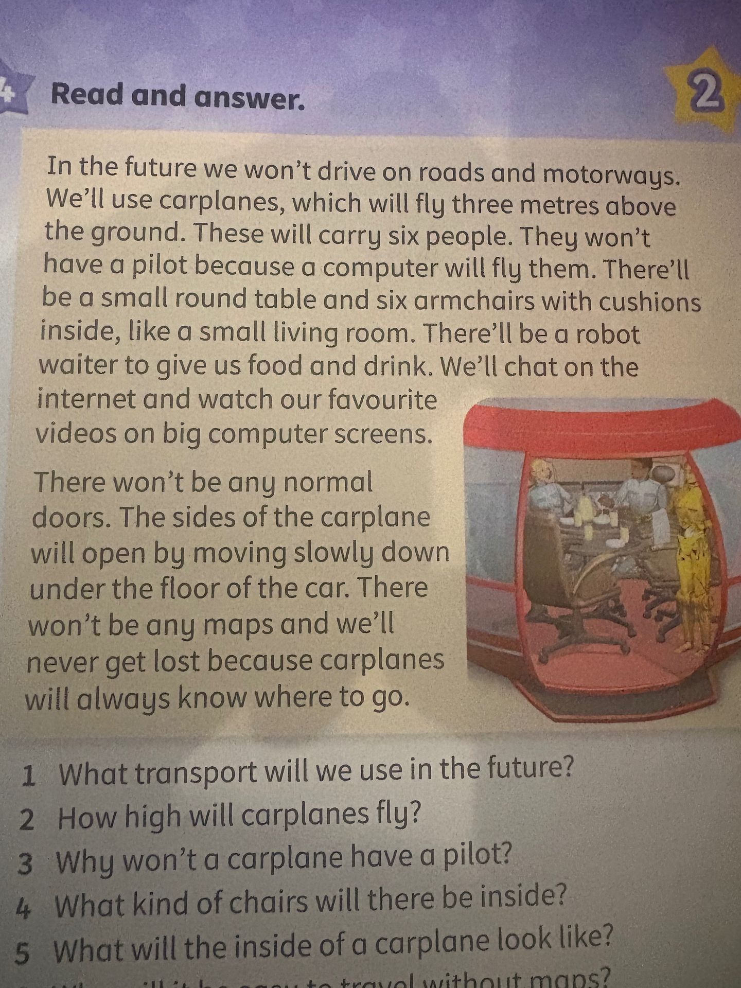 Фото задания: 2. Read and answer. 1) What transport will we use in the future? 2) How high will carplanes fly? 3) Why won’t a carplane have…