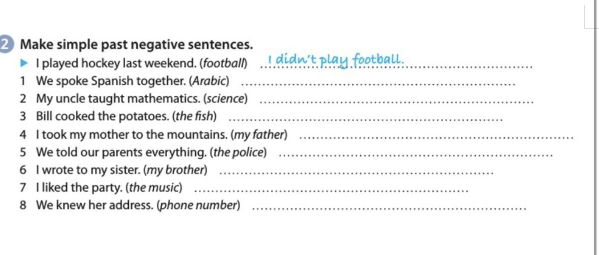 Фото задания: 2. Make simple past negative sentences. 1. We spoke Spanish together. (Arabic) 2. My uncle taught mathematics. (science) 3.…