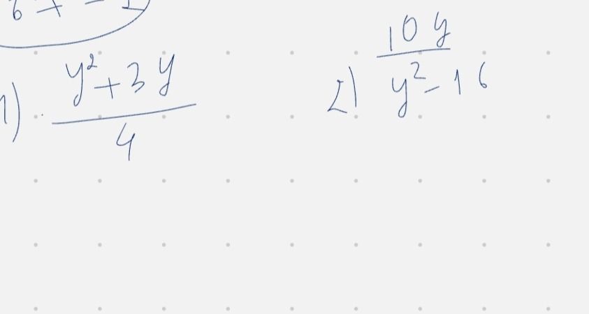 Фото задания: 1) \(\frac{y^2+3y}{4}\); 2) \(\frac{10y}{y^2-16}\). Инструкция к заданиям на изображении не видна.