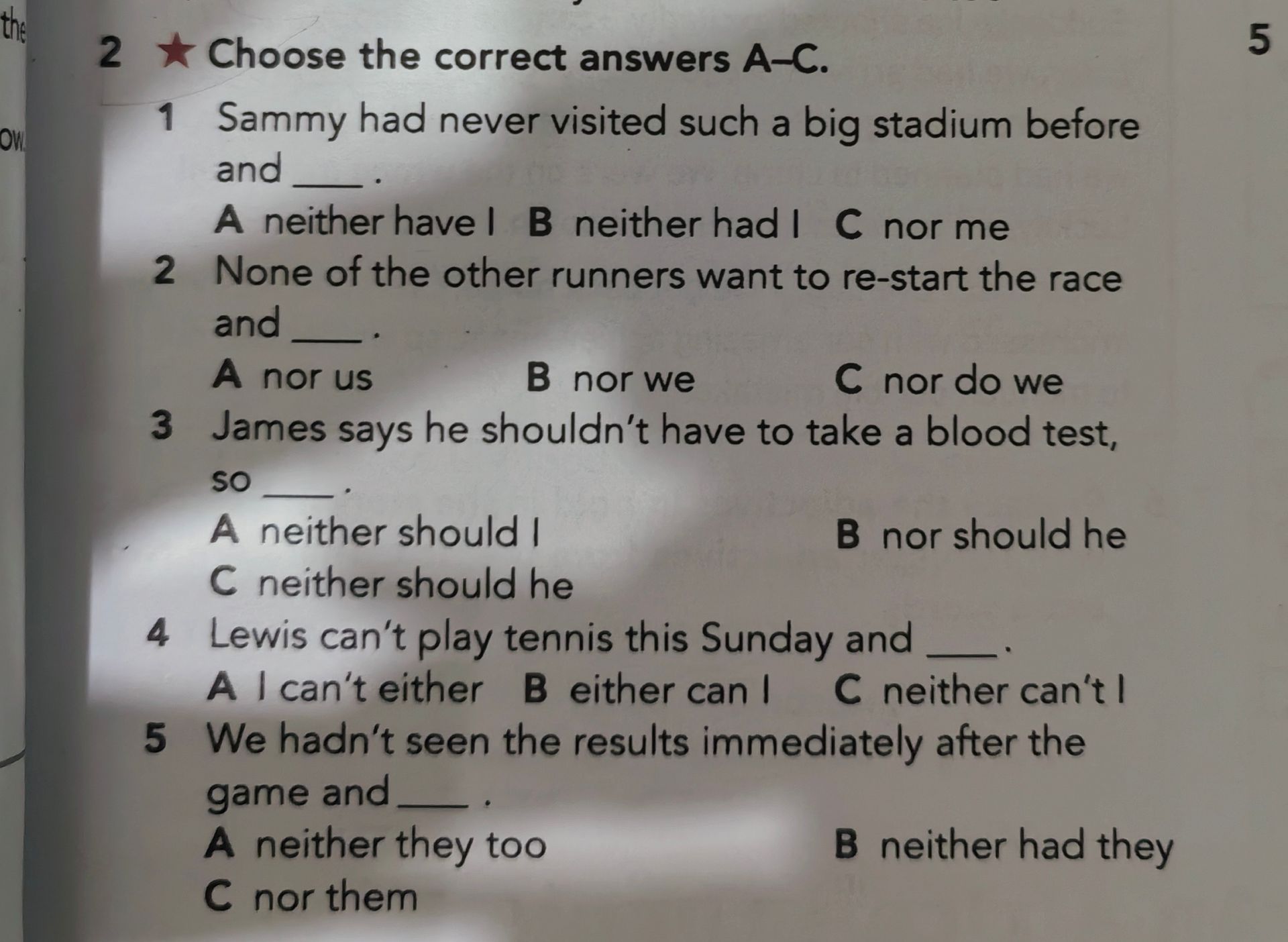 Фото задания: 2. Choose the correct answers A–C. 1) Sammy had never visited such a big stadium before and ____. A neither have I; B neither…