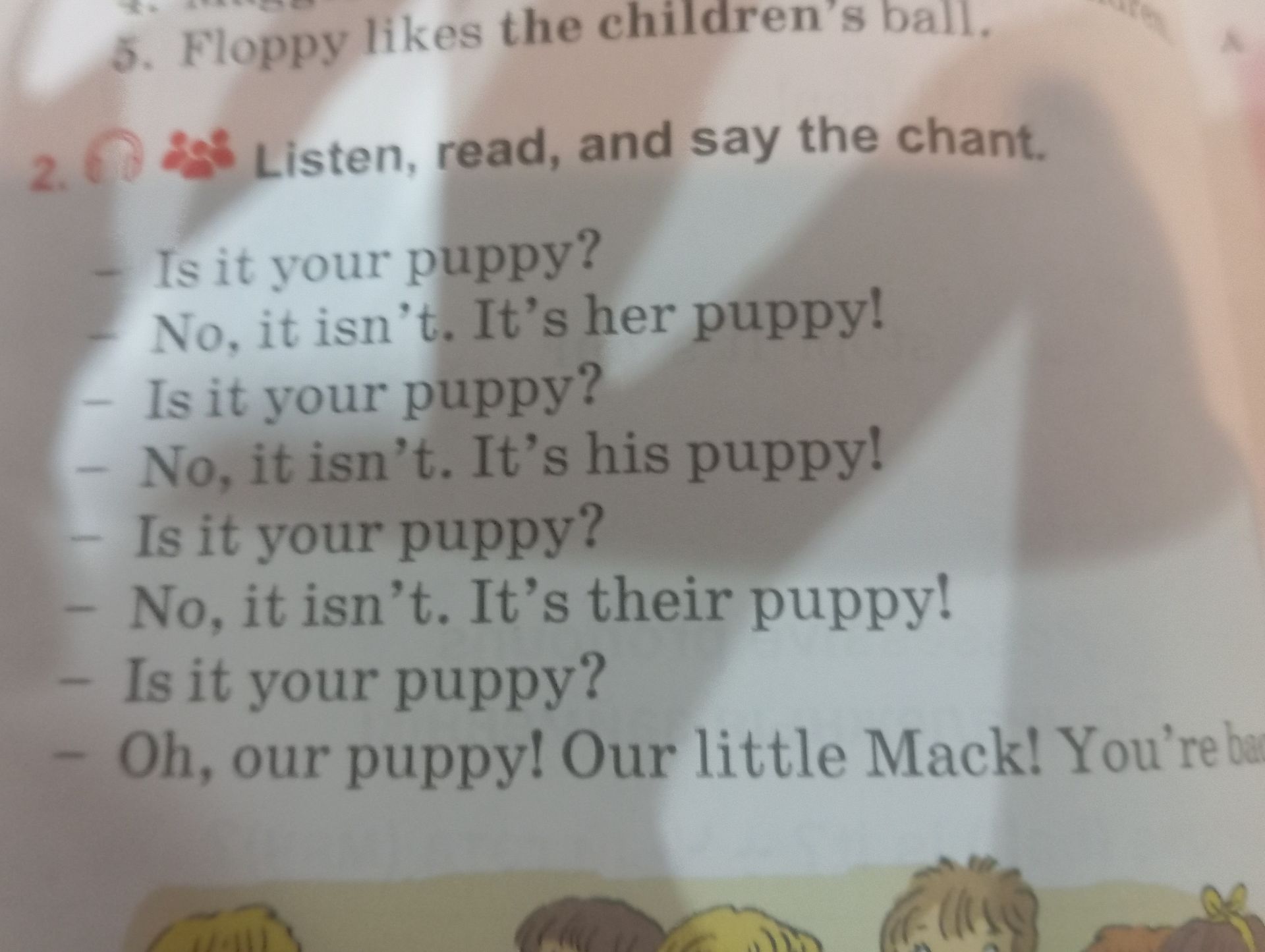 Фото задания: 2. Listen, read, and say the chant. — Is it your puppy? — No, it isn’t. It’s her puppy! — Is it your puppy? — No, it isn’t.…