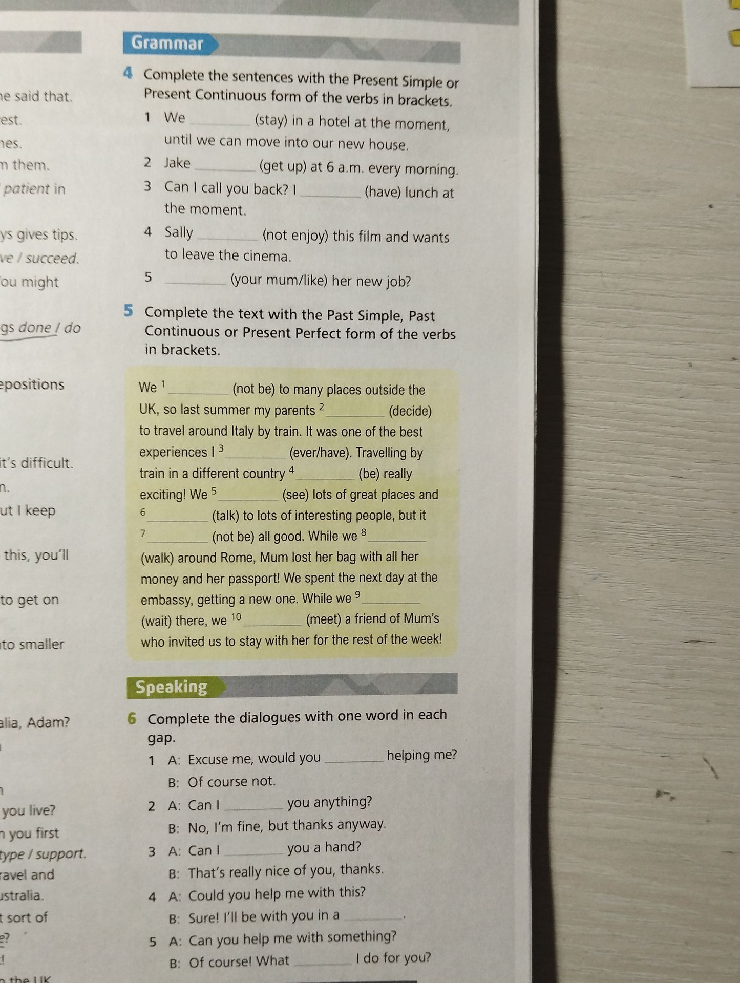 Фото задания: 5. Complete the text with the Past Simple, Past Continuous or Present Perfect form of the verbs in brackets. We 1 ___ (not…