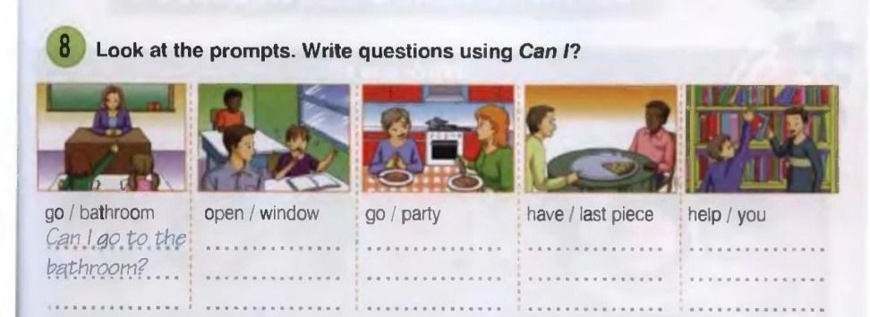 Фото задания: 8. Look at the prompts. Write questions using Can I? go / bathroom; open / window; go / party; have / last piece; help / you.