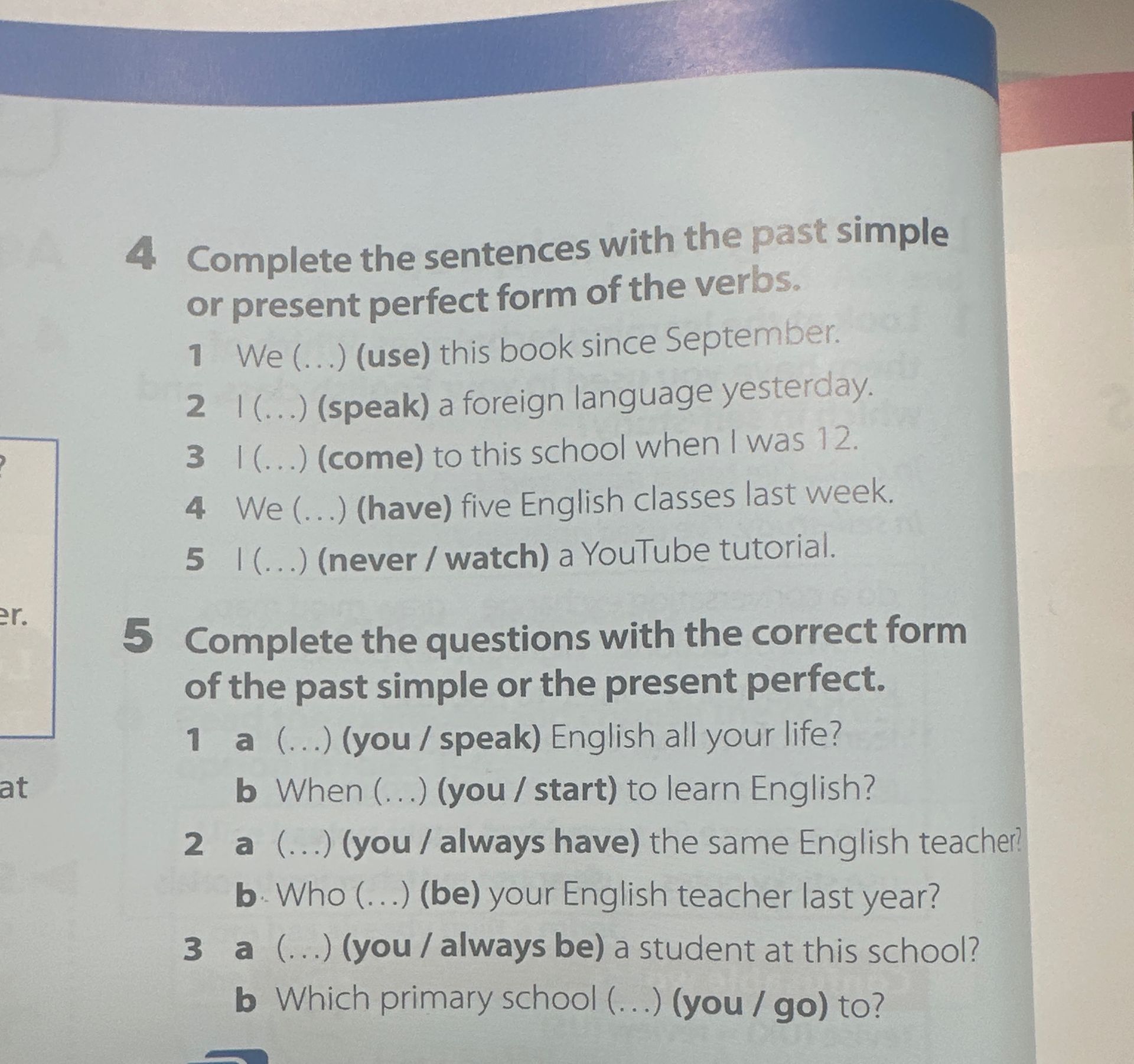 Фото задания: 4. Complete the sentences with the past simple or present perfect form of the verbs. 1) We (…) (use) this book since…