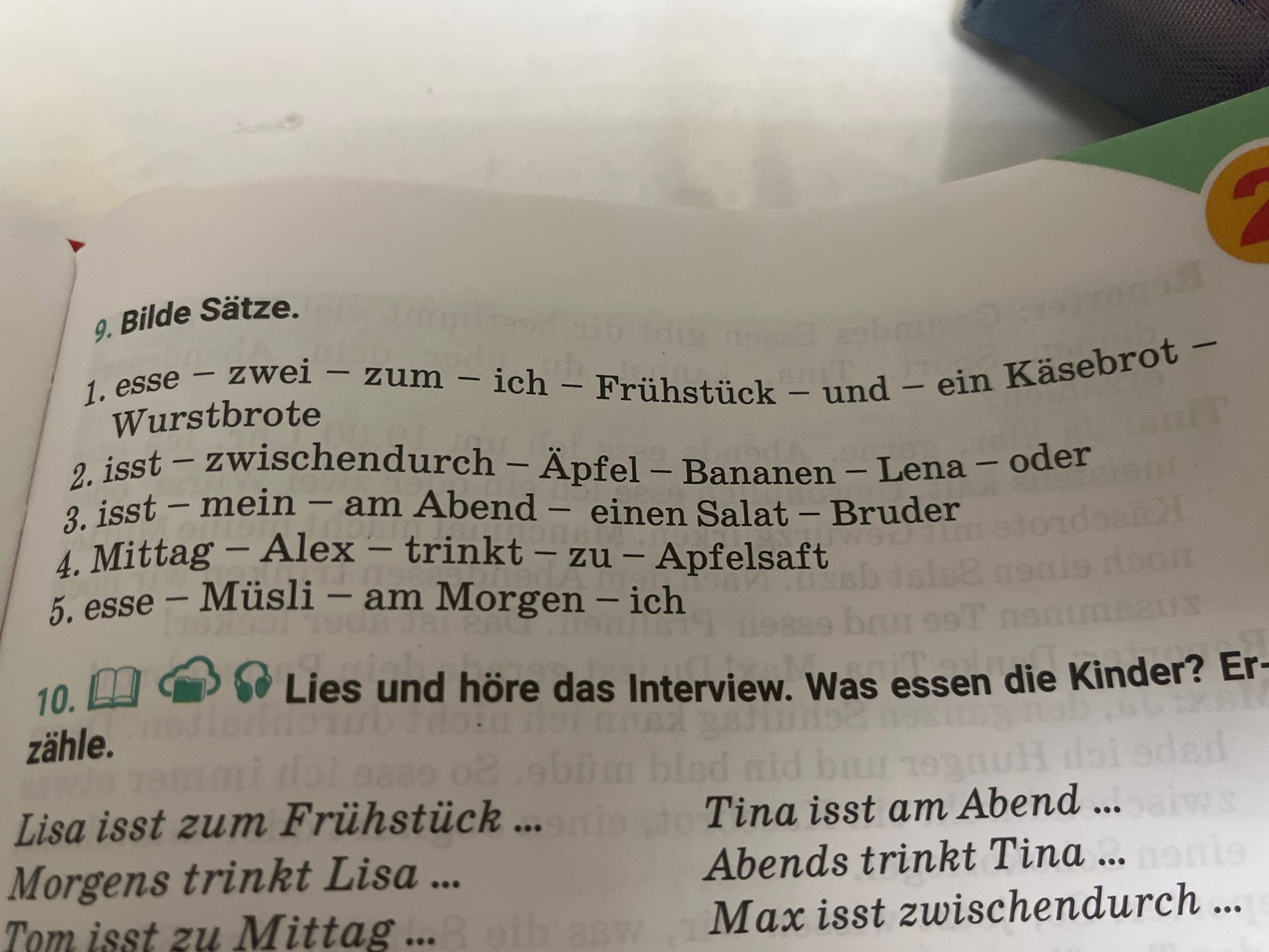 Фото задания: 9. Bilde Sätze. 1. esse – zwei – zum – ich – Frühstück – und – ein Käsebrot – Wurstbrote. 2. isst – zwischendurch – Äpfel –…