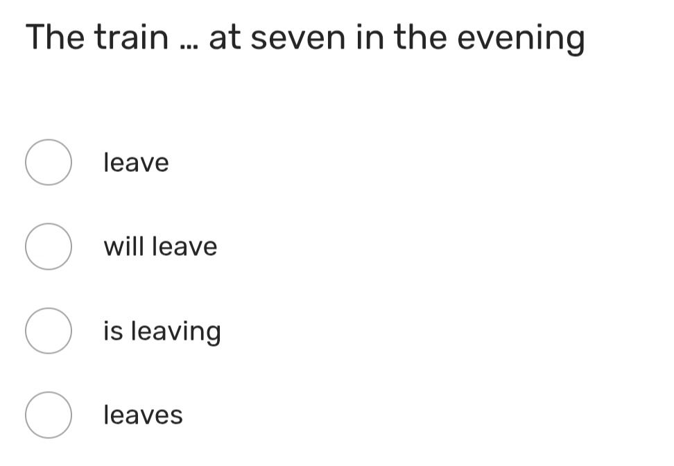 Фото задания: The train ... at seven in the evening. (leave / will leave / is leaving / leaves)