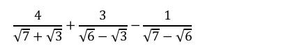Фото задания: \(\frac{4}{\sqrt7+\sqrt3}+\frac{3}{\sqrt6-\sqrt3}-\frac{1}{\sqrt7-\sqrt6}\)