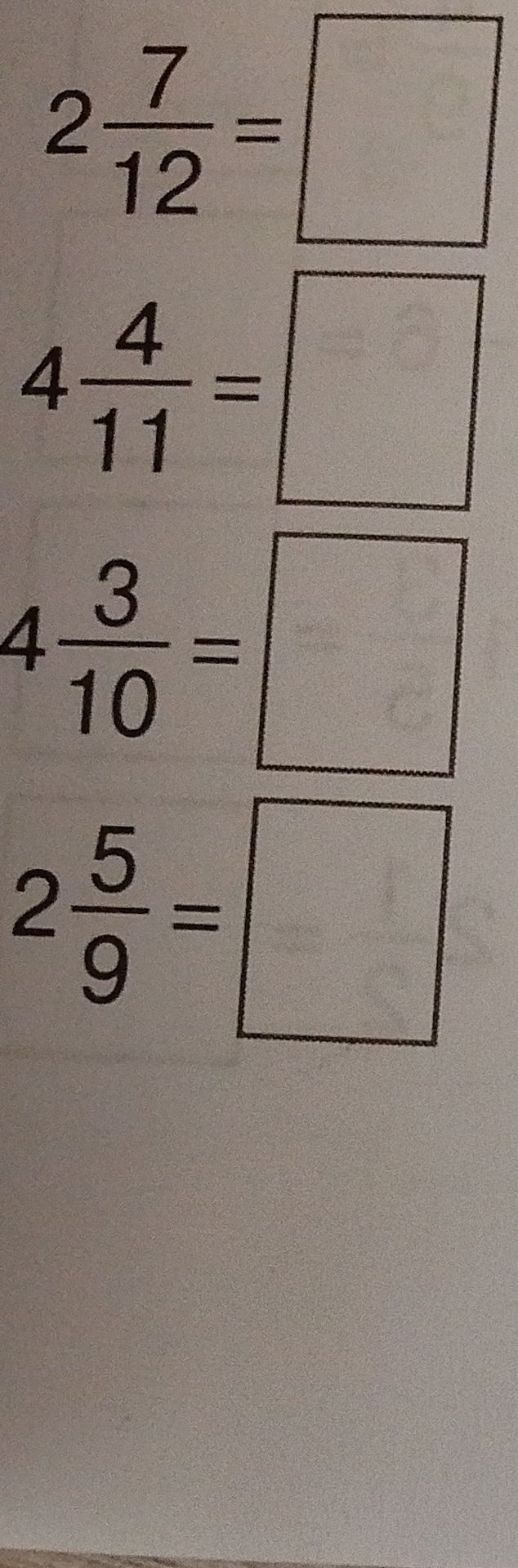 Фото задания: 2 \(\frac{7}{12}\) = □; 4 \(\frac{4}{11}\) = □; 4 \(\frac{3}{10}\) = □; 2 \(\frac{5}{9}\) = □