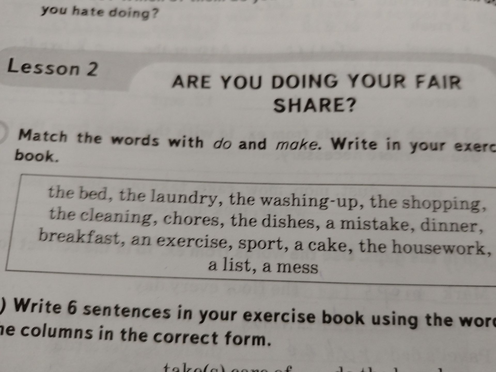 Фото задания: Match the words with do and make. Write in your exercise book. the bed, the laundry, the washing-up, the shopping, the…