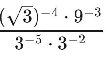 Фото задания: \(\dfrac{(\sqrt{3})^{-4}\cdot 9^{-3}}{3^{-5}\cdot 3^{-2}}\)