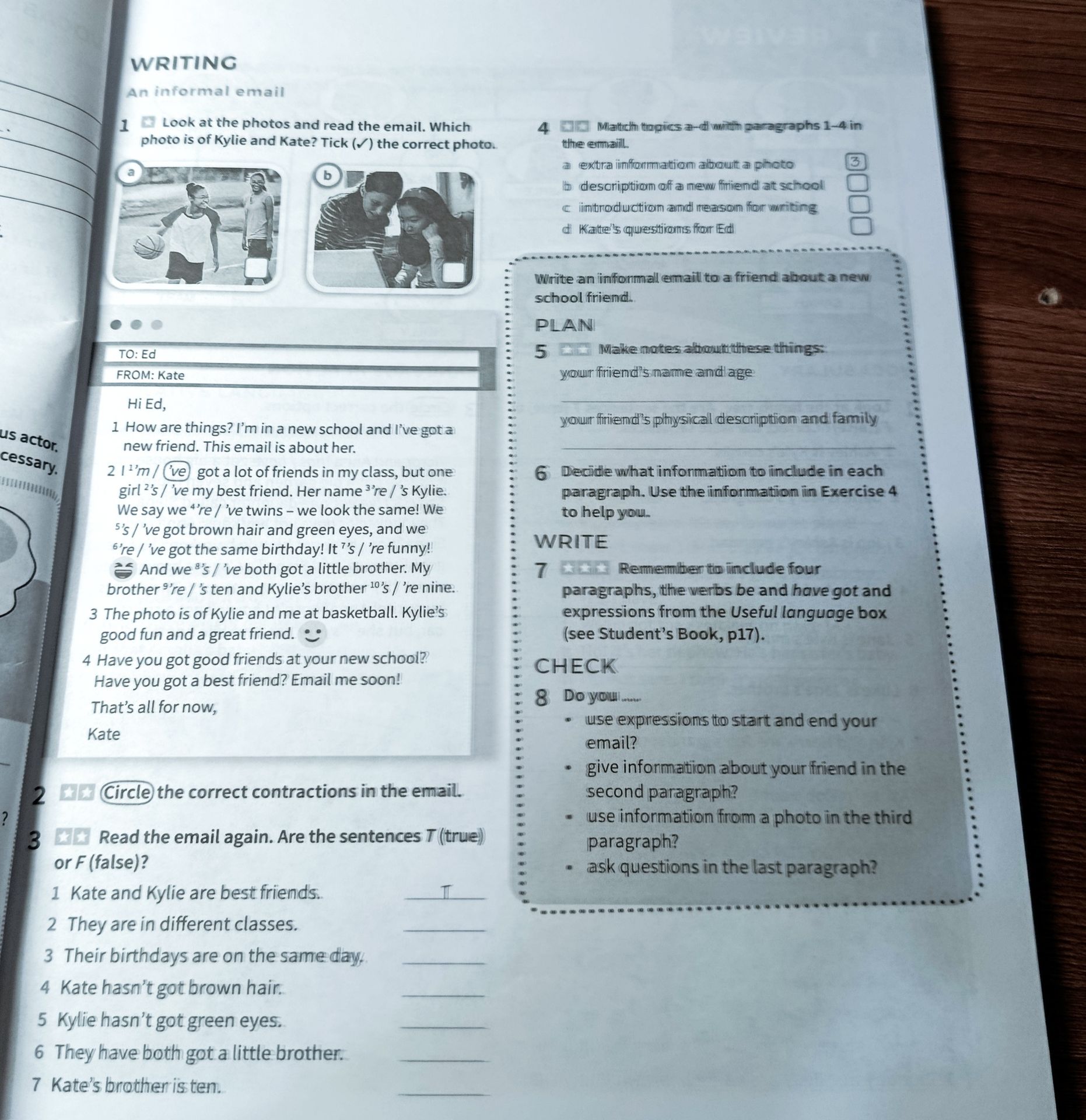 Фото задания: 7. Write an informal email to a friend about a new school friend. Include four paragraphs, the verbs be and have got, and…