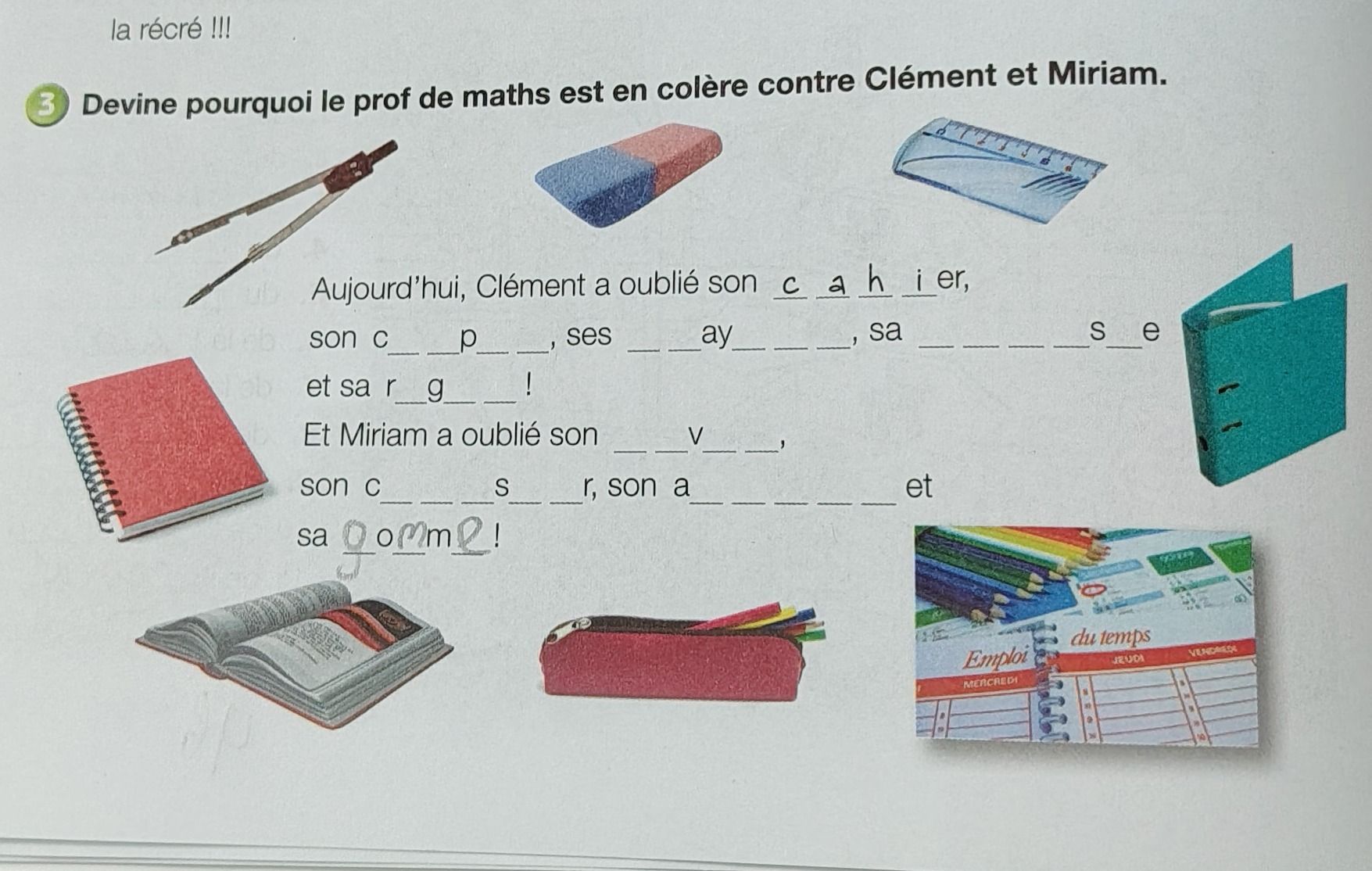 Фото задания: 3. Devine pourquoi le prof de maths est en colère contre Clément et Miriam. Aujourd’hui, Clément a oublié son cahier, son…