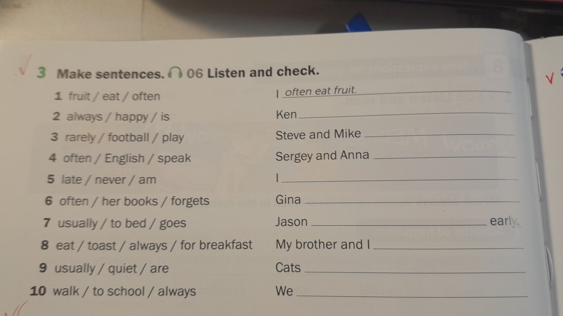 Фото задания: 3. Make sentences. 06 Listen and check. 1) fruit / eat / often — I … 2) always / happy / is — Ken … 3) rarely / football /…