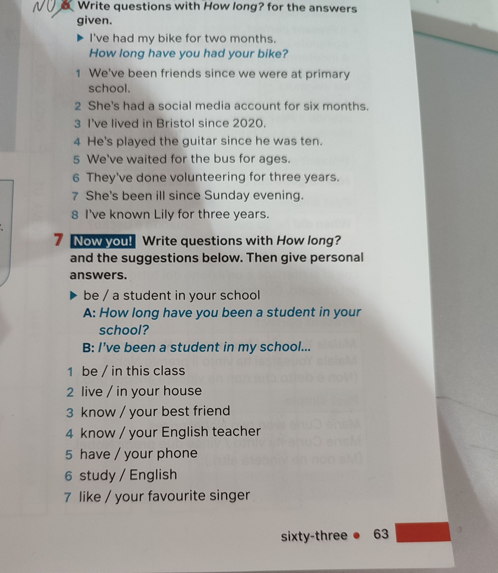 Фото задания: 7. Now you! Write questions with How long? and the suggestions below. Then give personal answers. Example: be / a student…