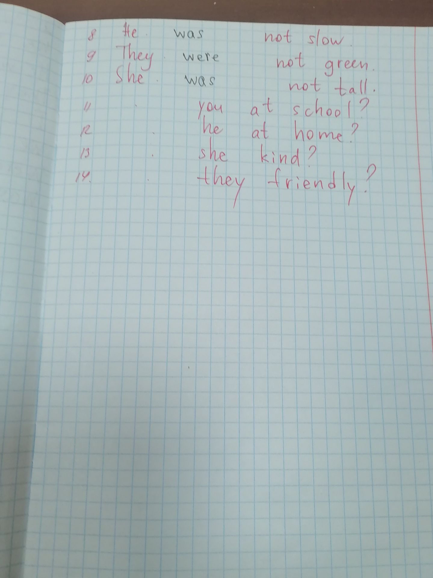 Фото задания: 8. He was not slow. 9. They were not green. 10. She was not tall. 11. You at school? 12. He at home? 13. She kind? 14. They…