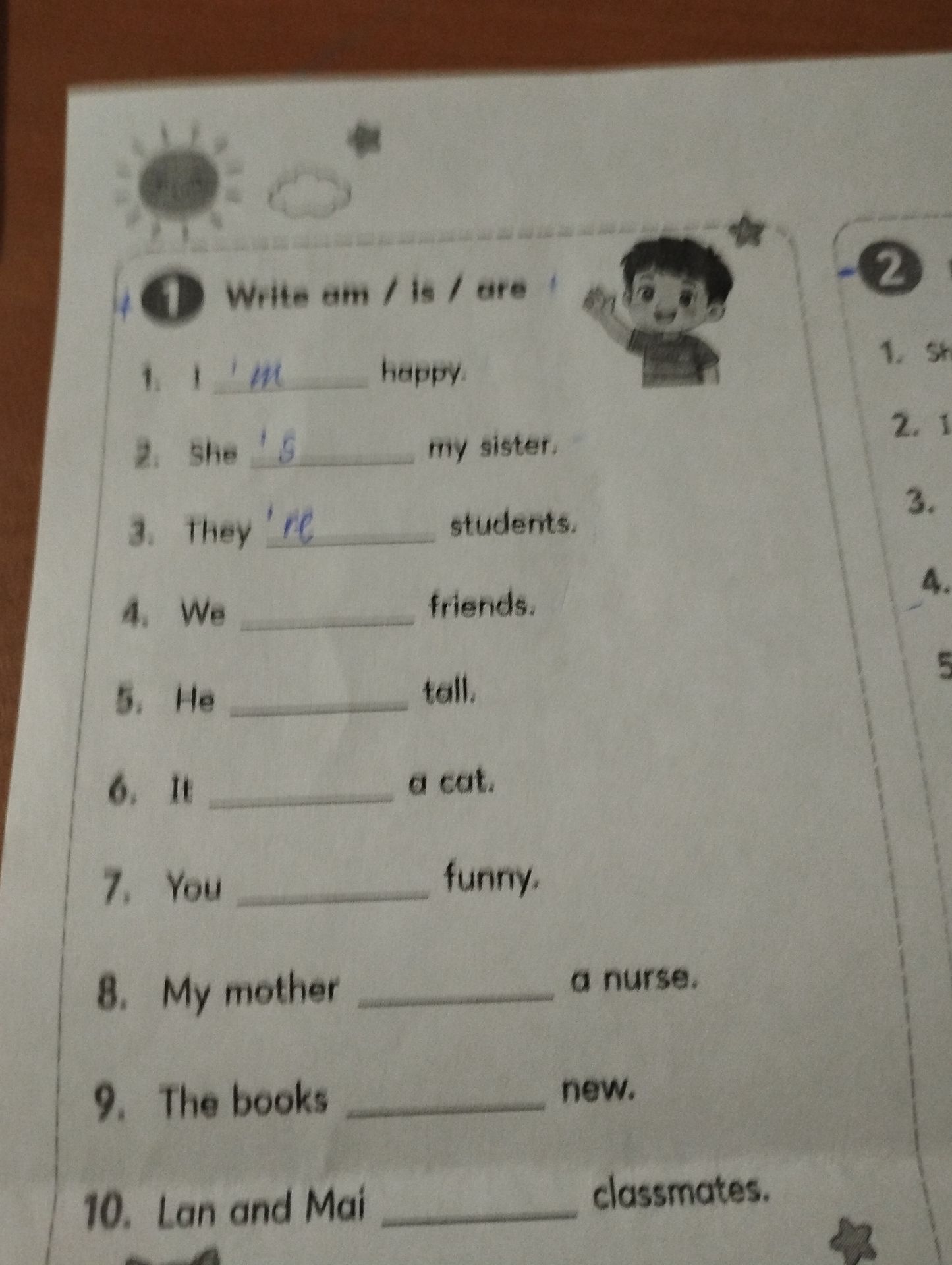 Фото задания: 1. Write am / is / are. 1) I ___ happy. 2) She ___ my sister. 3) They ___ students. 4) We ___ friends. 5) He ___ tall. 6)…