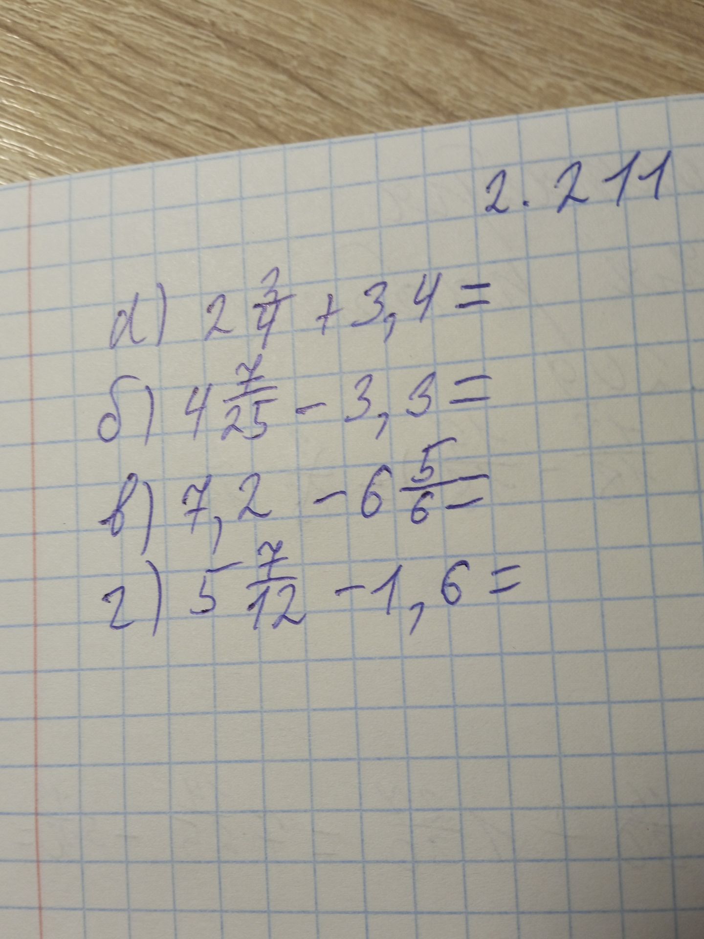 Фото задания: Вычислите: а) 2 3/4 + 3,4; б) 4 7/25 − 3,5; в) 7,2 − 6 5/6; г) 5 7/12 − 1,6.