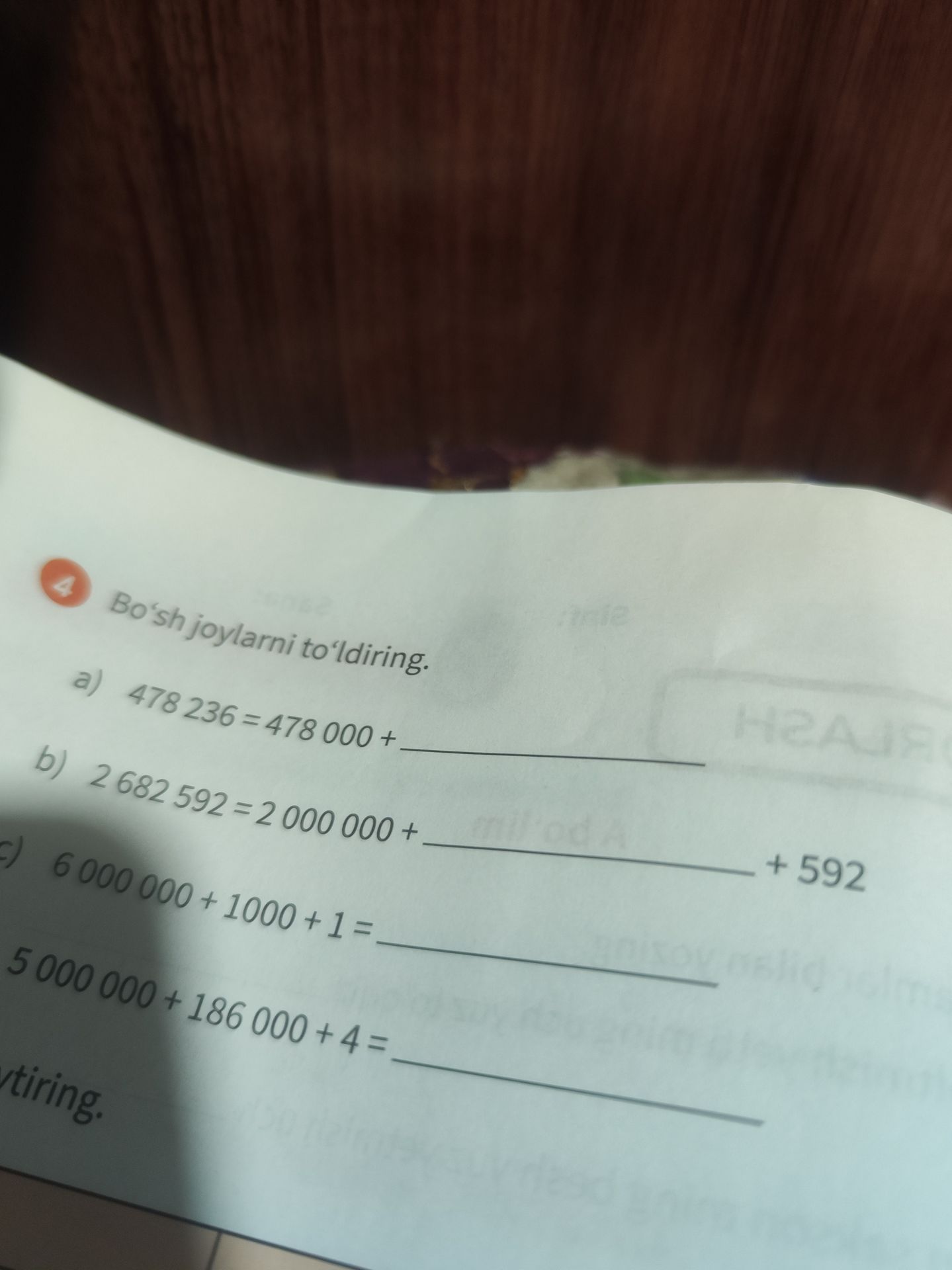 Фото задания: 4. Bo‘sh joylarni to‘ldiring. a) 478 236 = 478 000 + ____; b) 2 682 592 = 2 000 000 + ____ + 592; c) 6 000 000 + 1 000 + 1…
