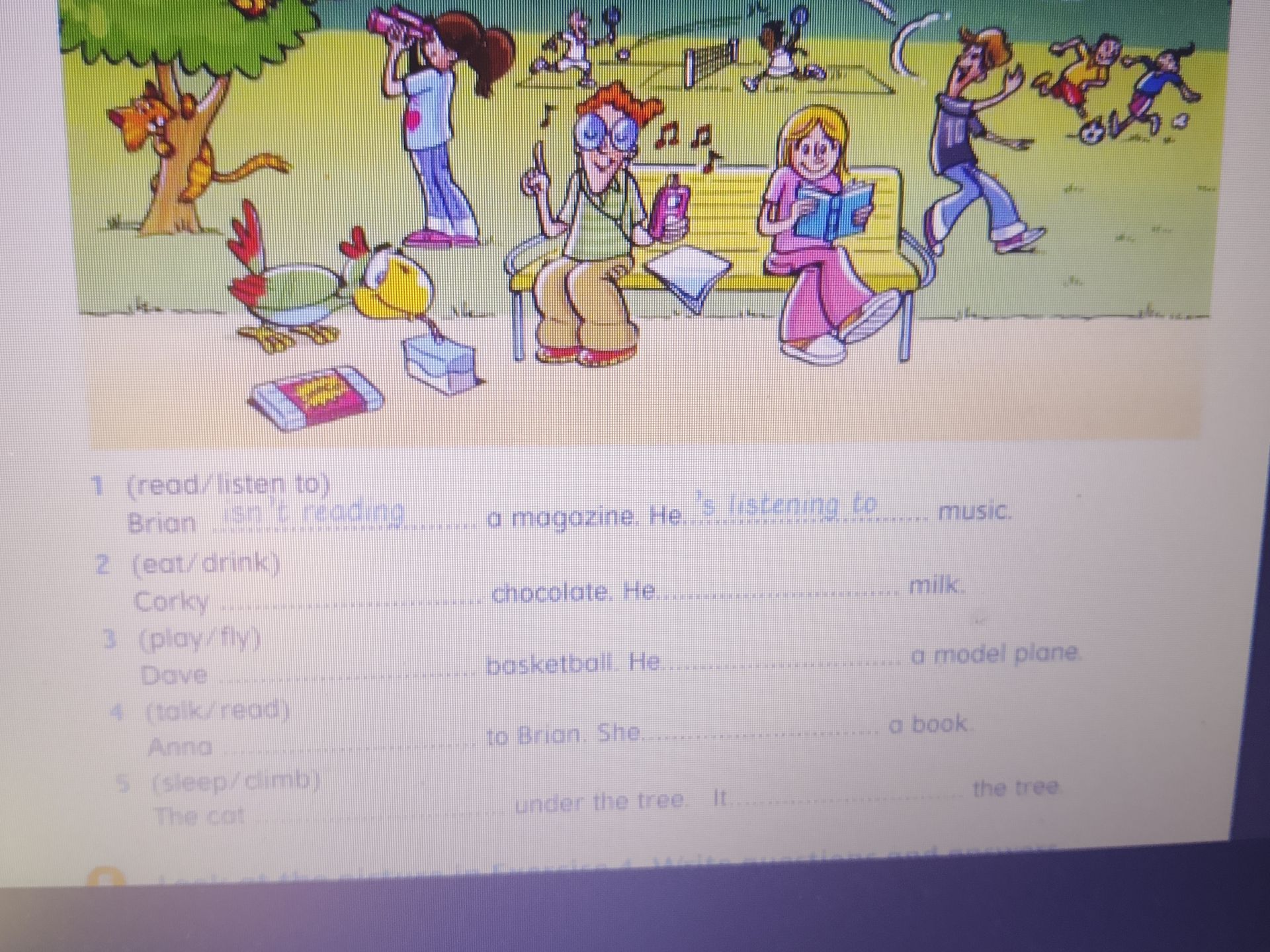 Фото задания: 1. (read/listen to) Brian … a magazine. He … music. 2. (eat/drink) Corky … chocolate. He … milk. 3. (play/fly) Dave ……