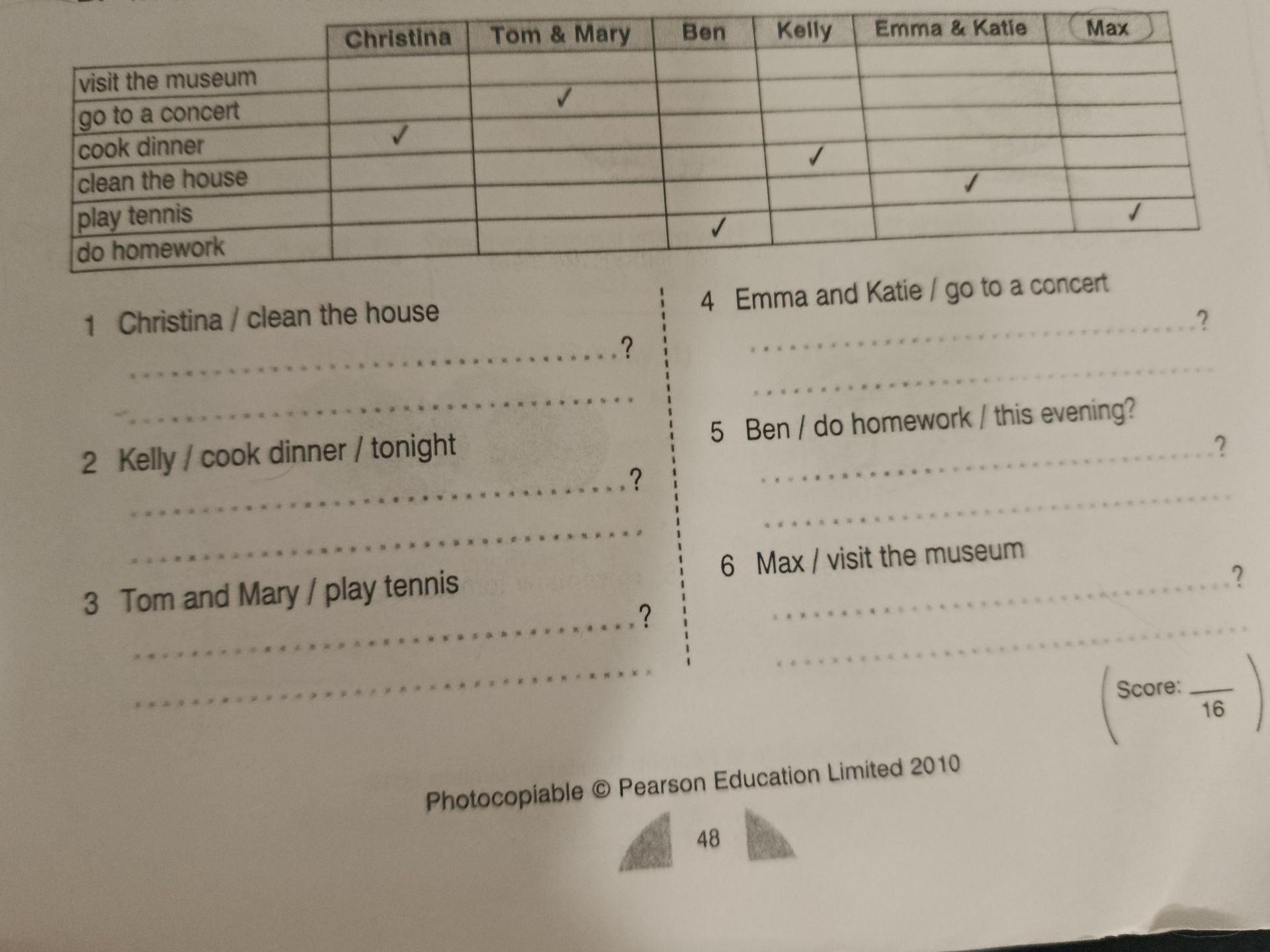 Фото задания: 1. Christina / clean the house. 2. Kelly / cook dinner / tonight. 3. Tom and Mary / play tennis. 4. Emma and Katie / go to…