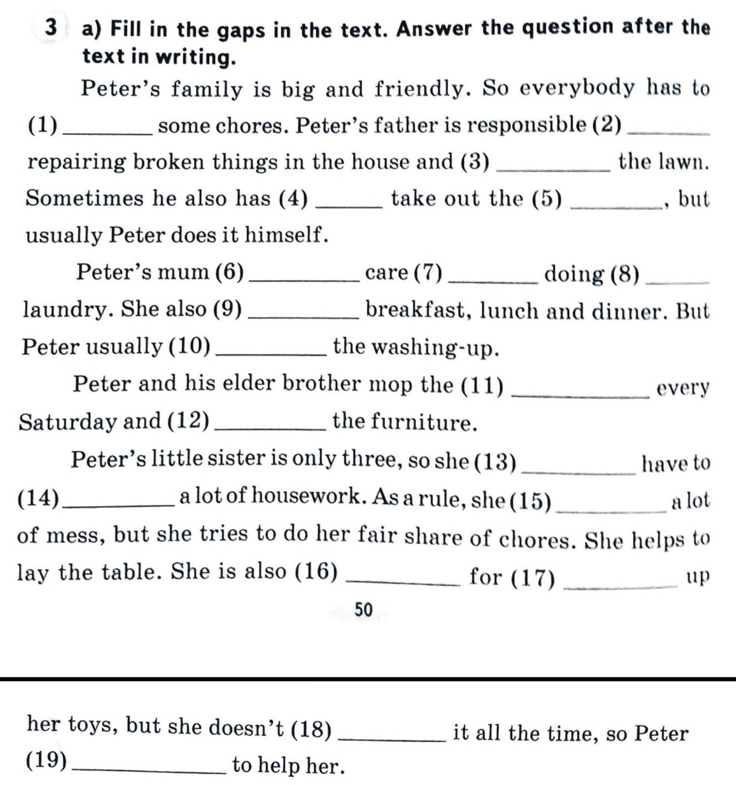 Фото задания: 3 a) Fill in the gaps in the text. Answer the question after the text in writing. Peter’s family is big and friendly. So…