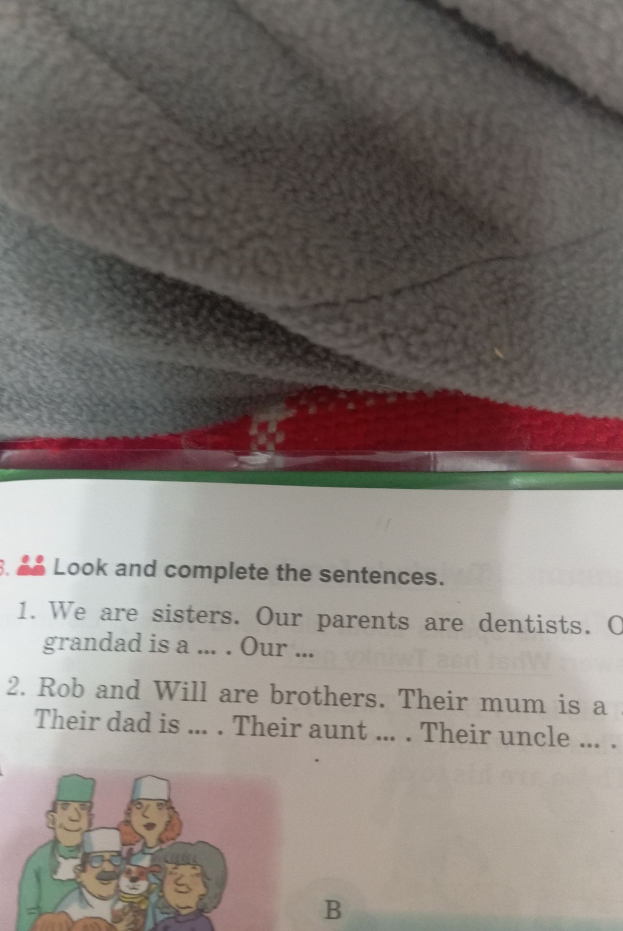 Фото задания: Exercise 3. Look and complete the sentences. 1. We are sisters. Our parents are dentists. Our grandad is a ... . Our ... [the…