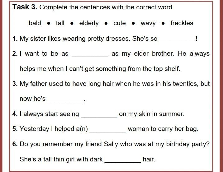 Фото задания: Task 3. Complete the sentences with the correct word: bald • tall • elderly • cute • wavy • freckles. 1. My sister likes…